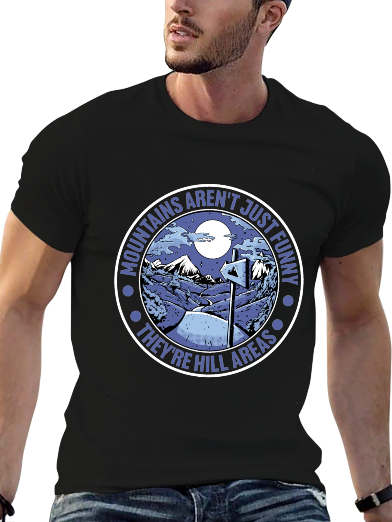 Mountains Arent Just Funny T-Shirt