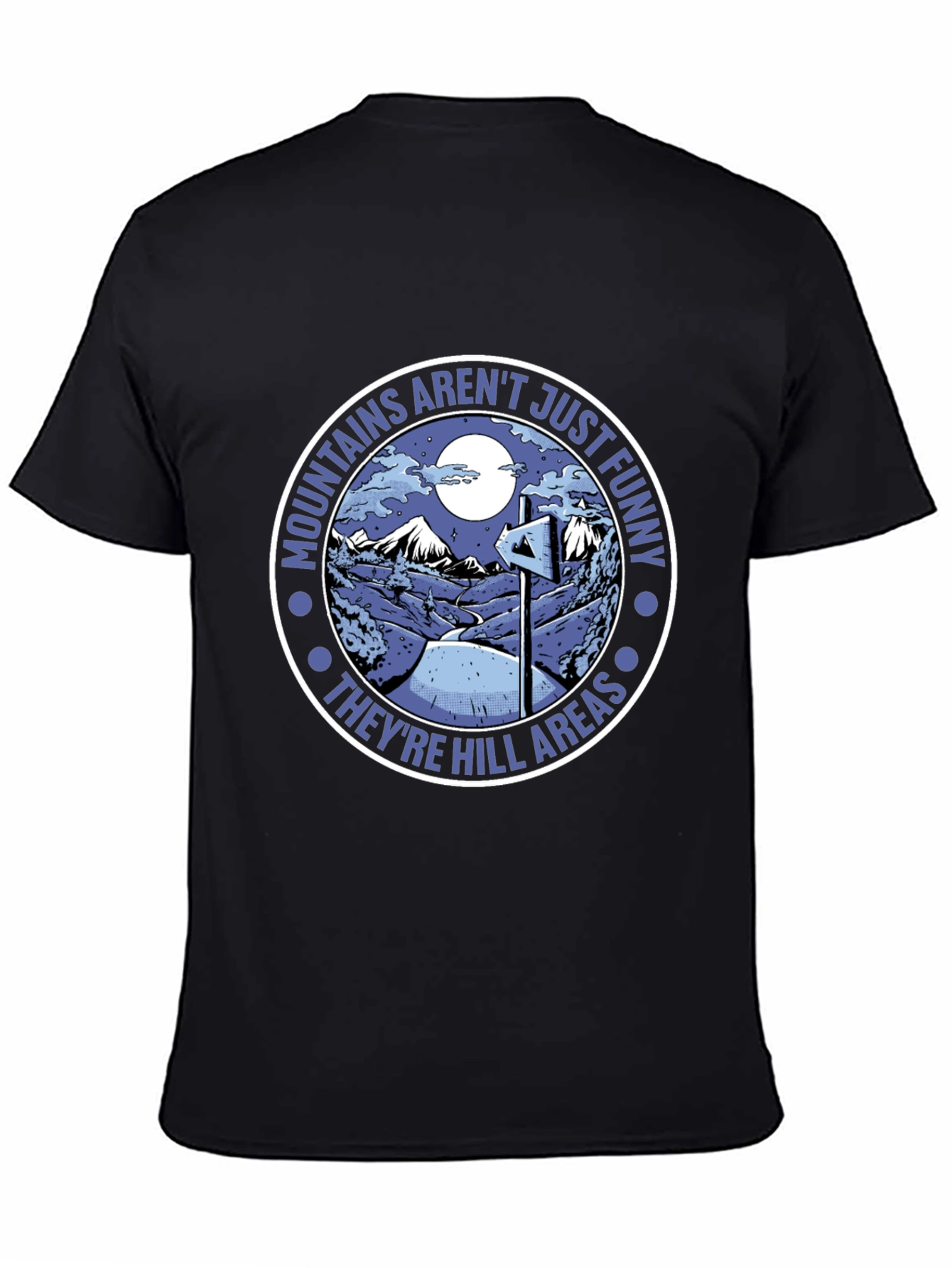 Mountains Arent Just Funny T-Shirt