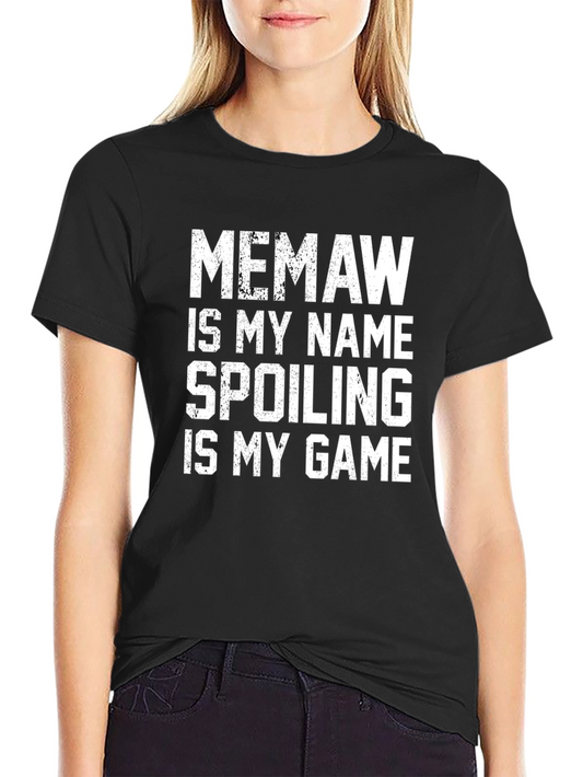 Memaw Spoiling is My Game Tee