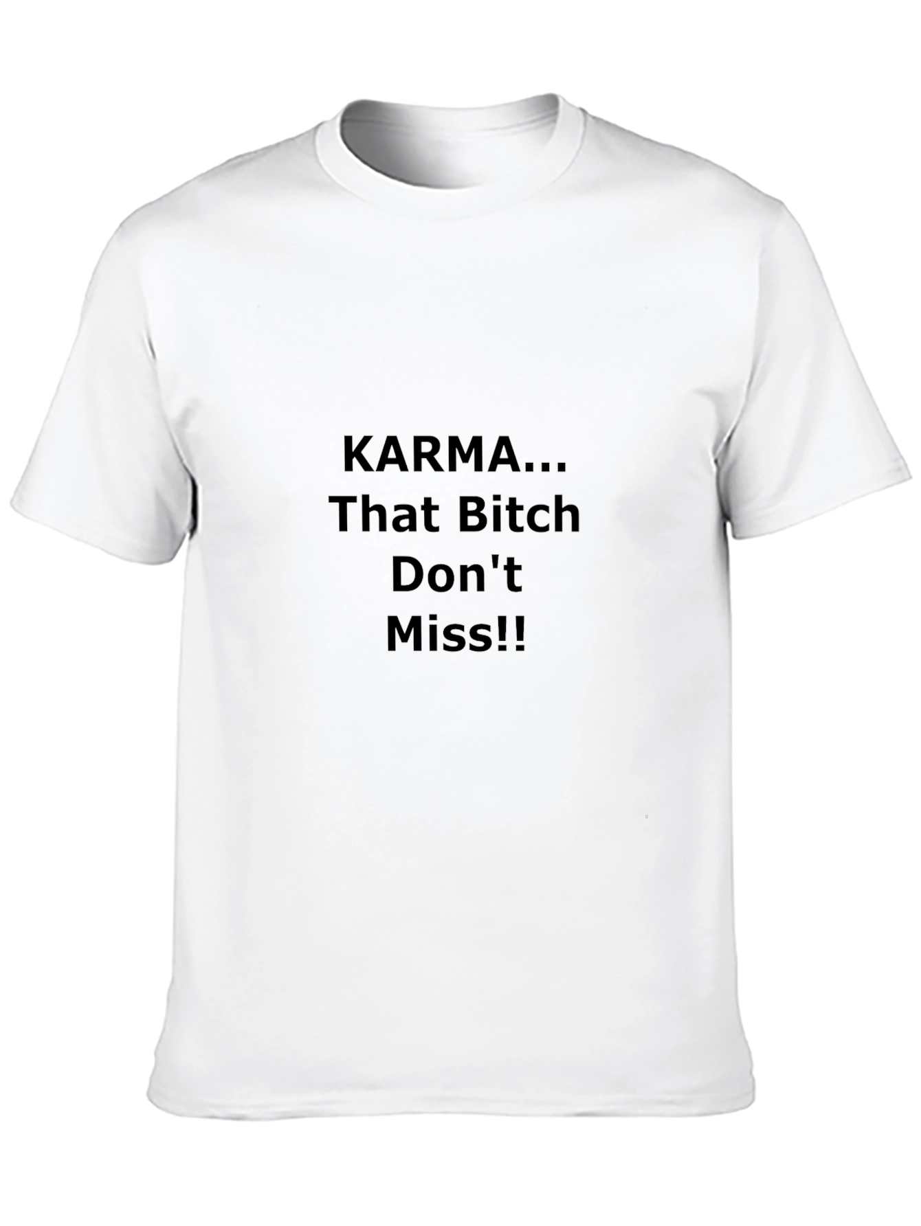 Karma That Bitch Dont Miss Black T-Shirt