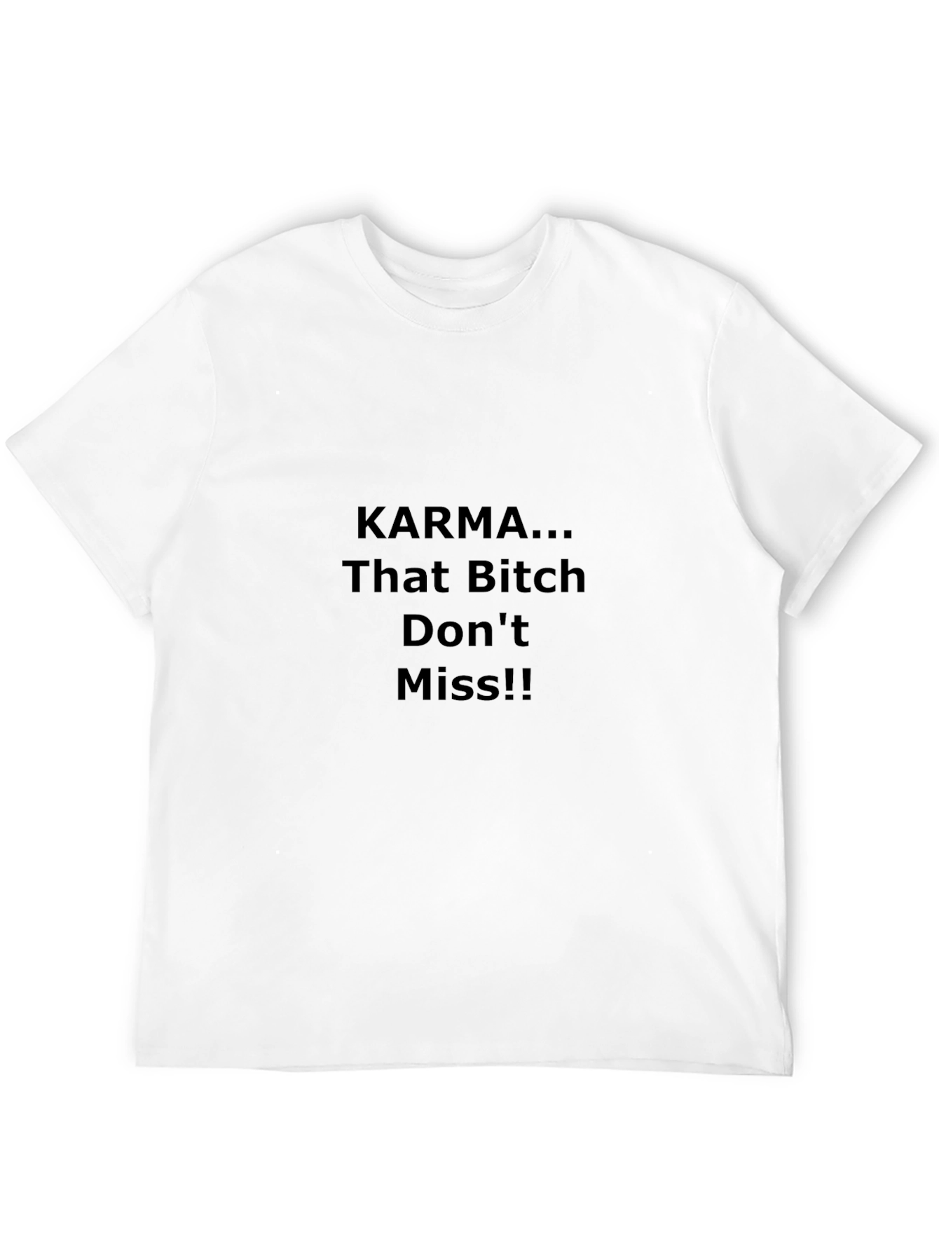 Karma That Bitch Dont Miss Black T-Shirt
