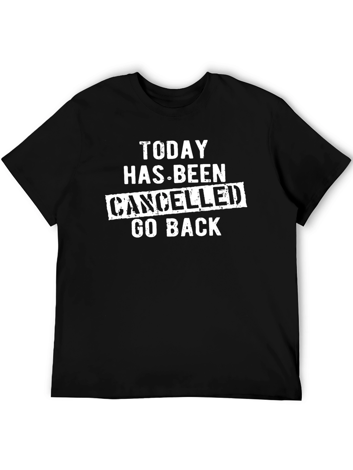 Today Cancelled Graphic Tee - Sarcastic T-Shirt