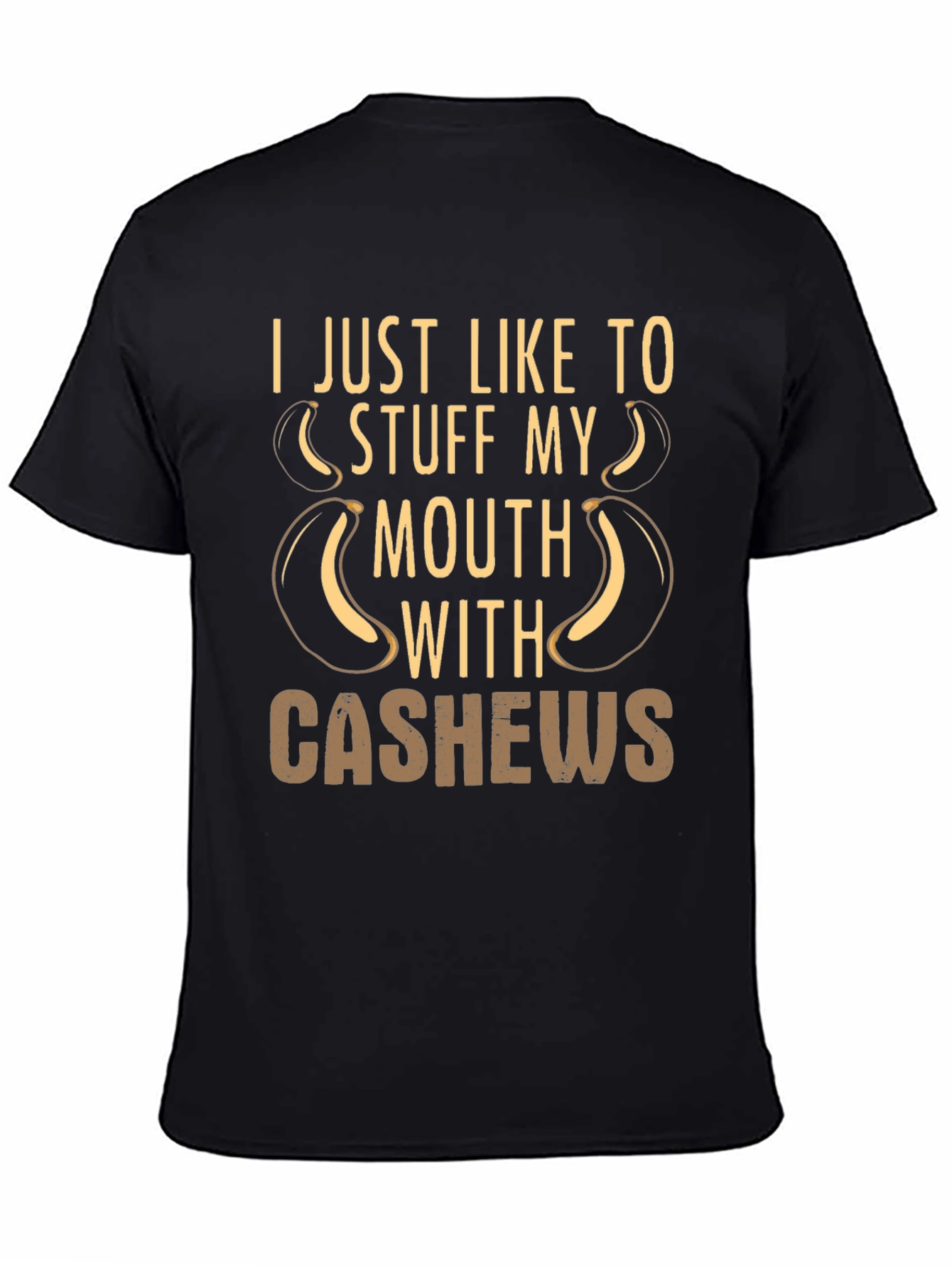 Cashews Humor T-Shirt - Stuff My Mouth