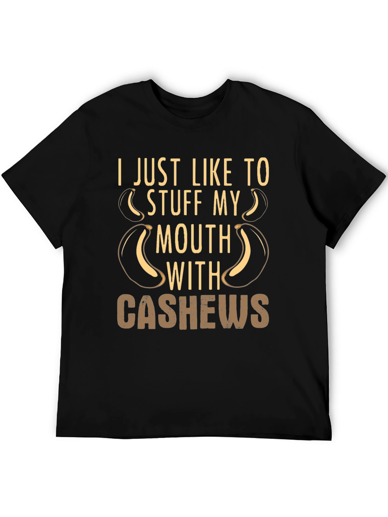 Cashews Humor T-Shirt - Stuff My Mouth