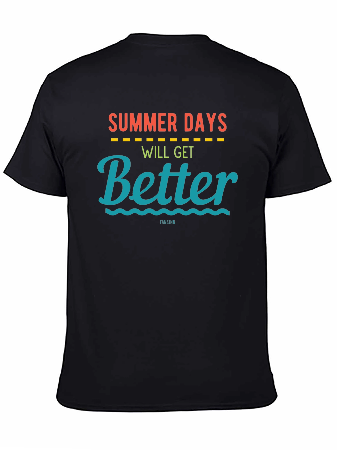 Summer Days Will Get Better T-Shirt