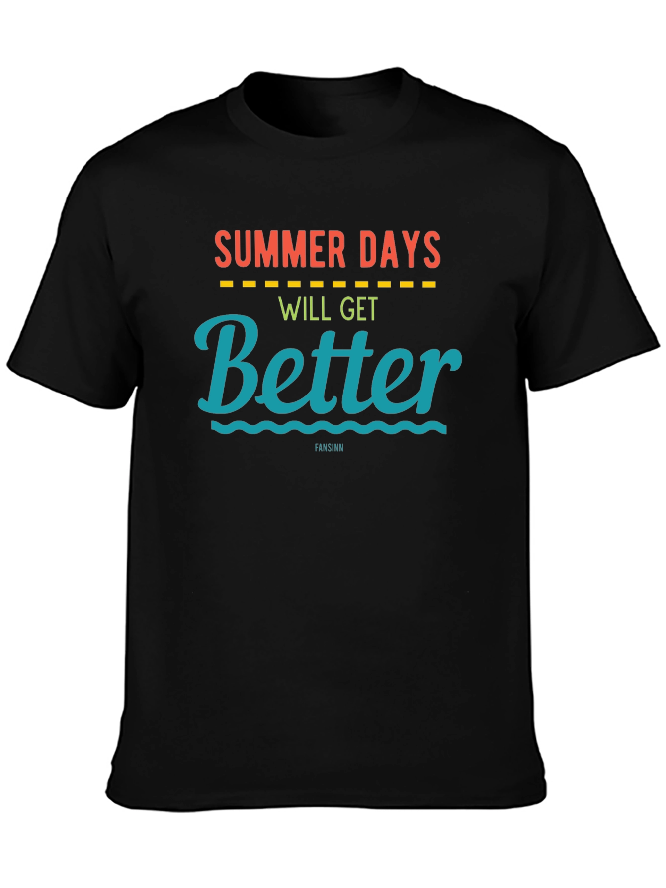 Summer Days Will Get Better T-Shirt