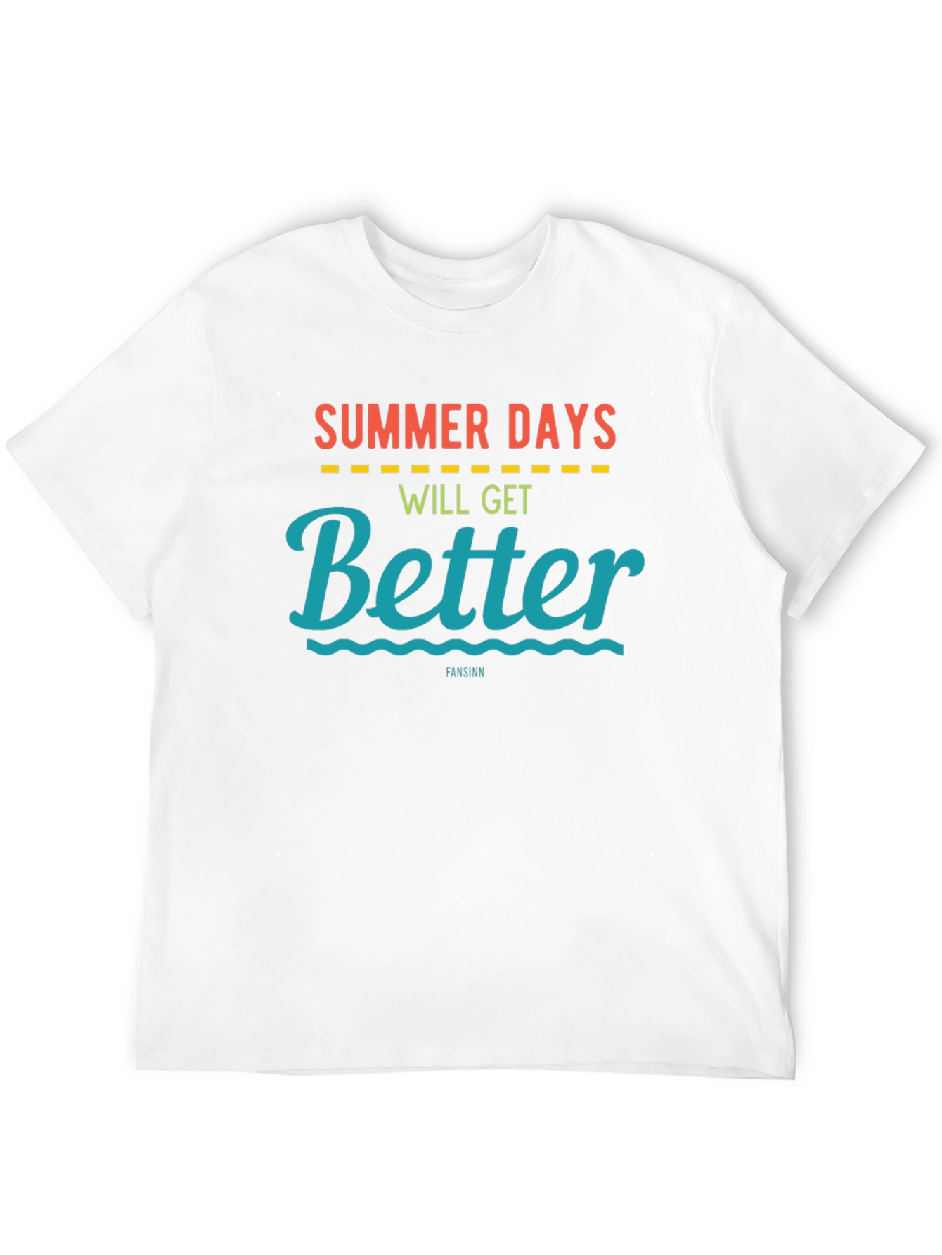 Summer Days Will Get Better T-Shirt