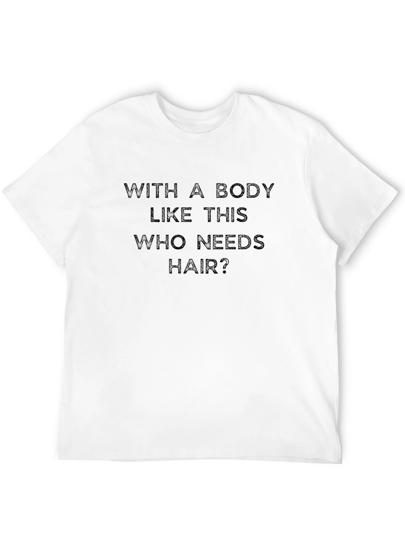 Funny Bodybuilding Shirt - Who Needs Hair?