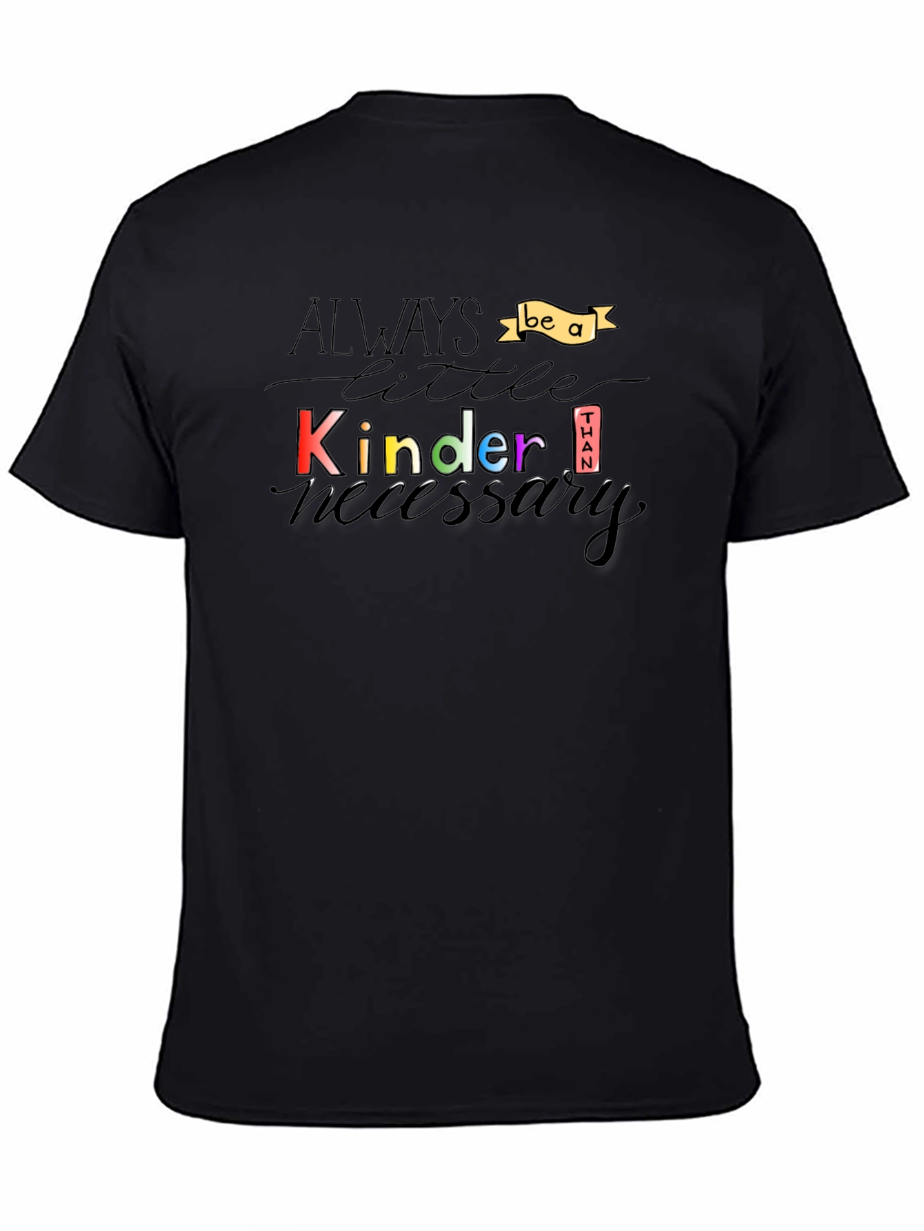 Always Be a Little Kinder T-Shirt
