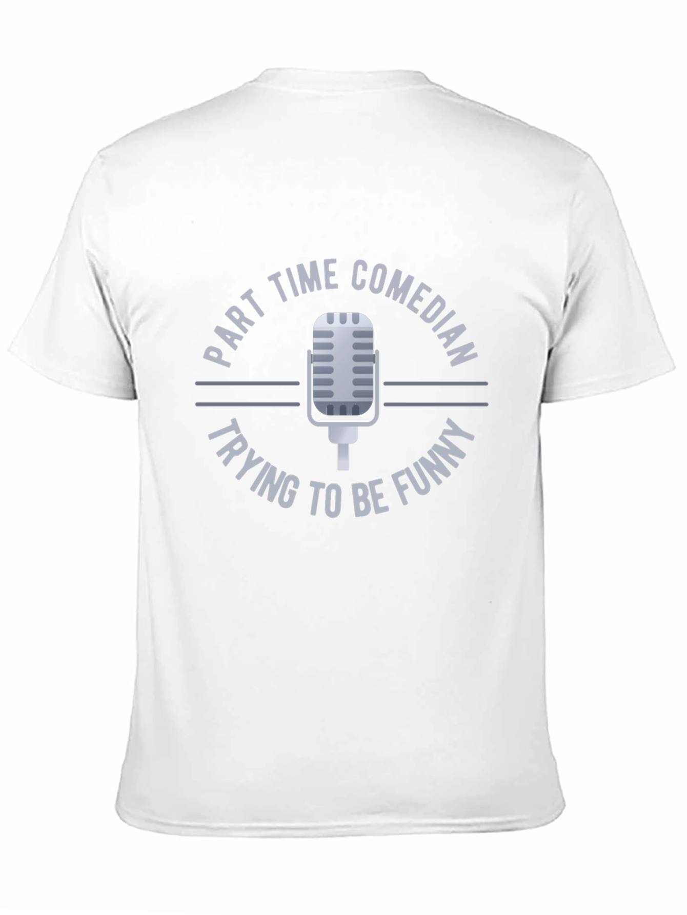 Part Time Comedian T-Shirt Funny Humor Mic Design