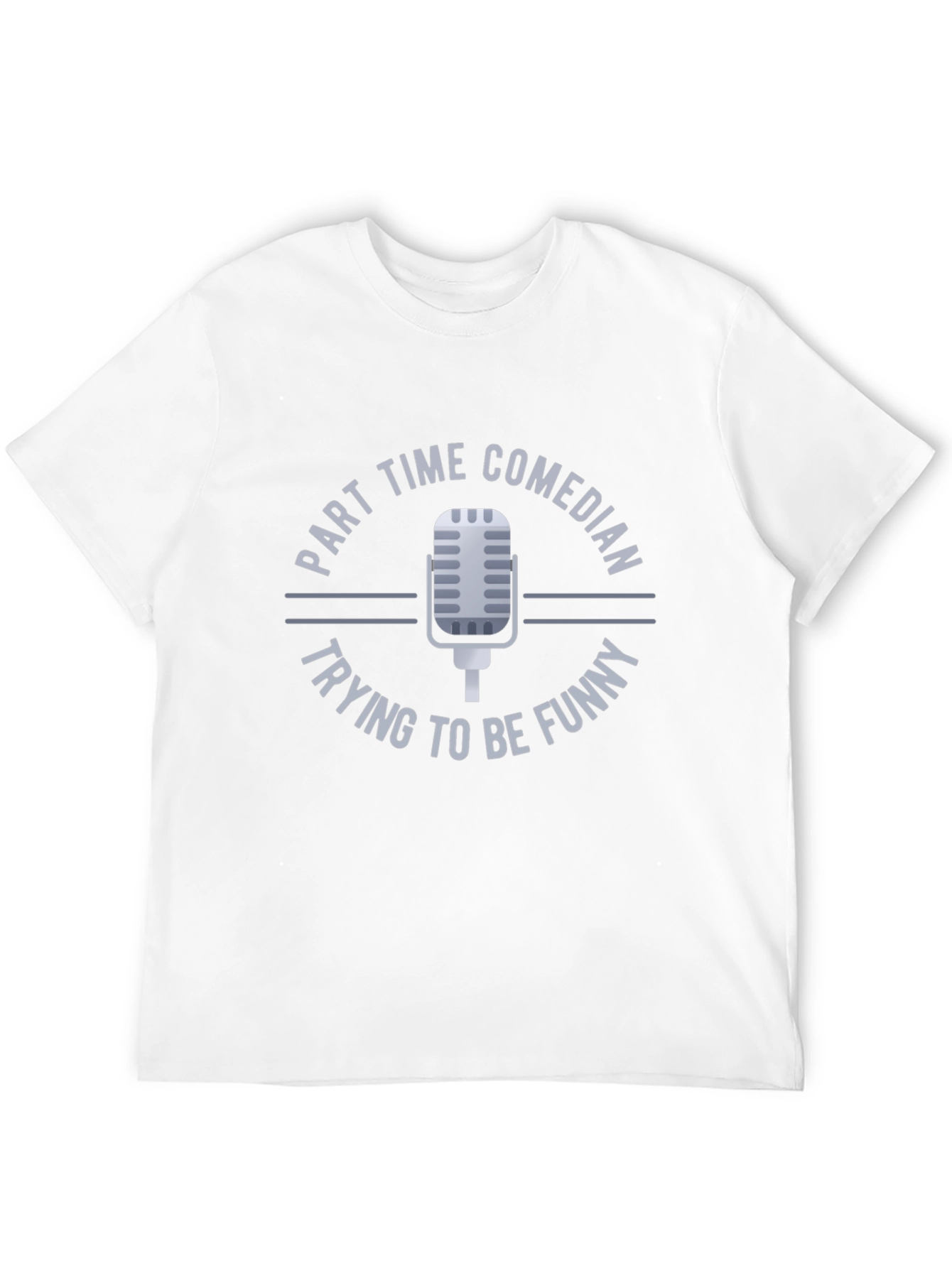 Part Time Comedian T-Shirt Funny Humor Mic Design