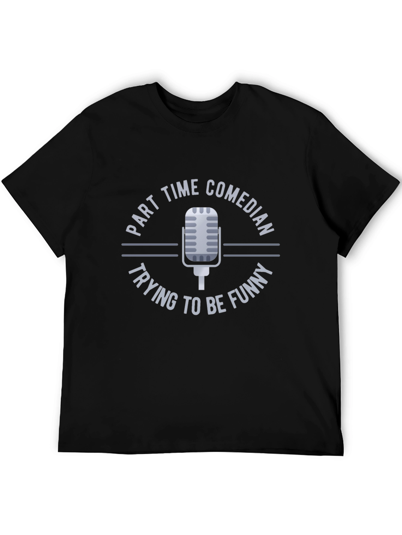 Part Time Comedian T-Shirt Funny Humor Mic Design