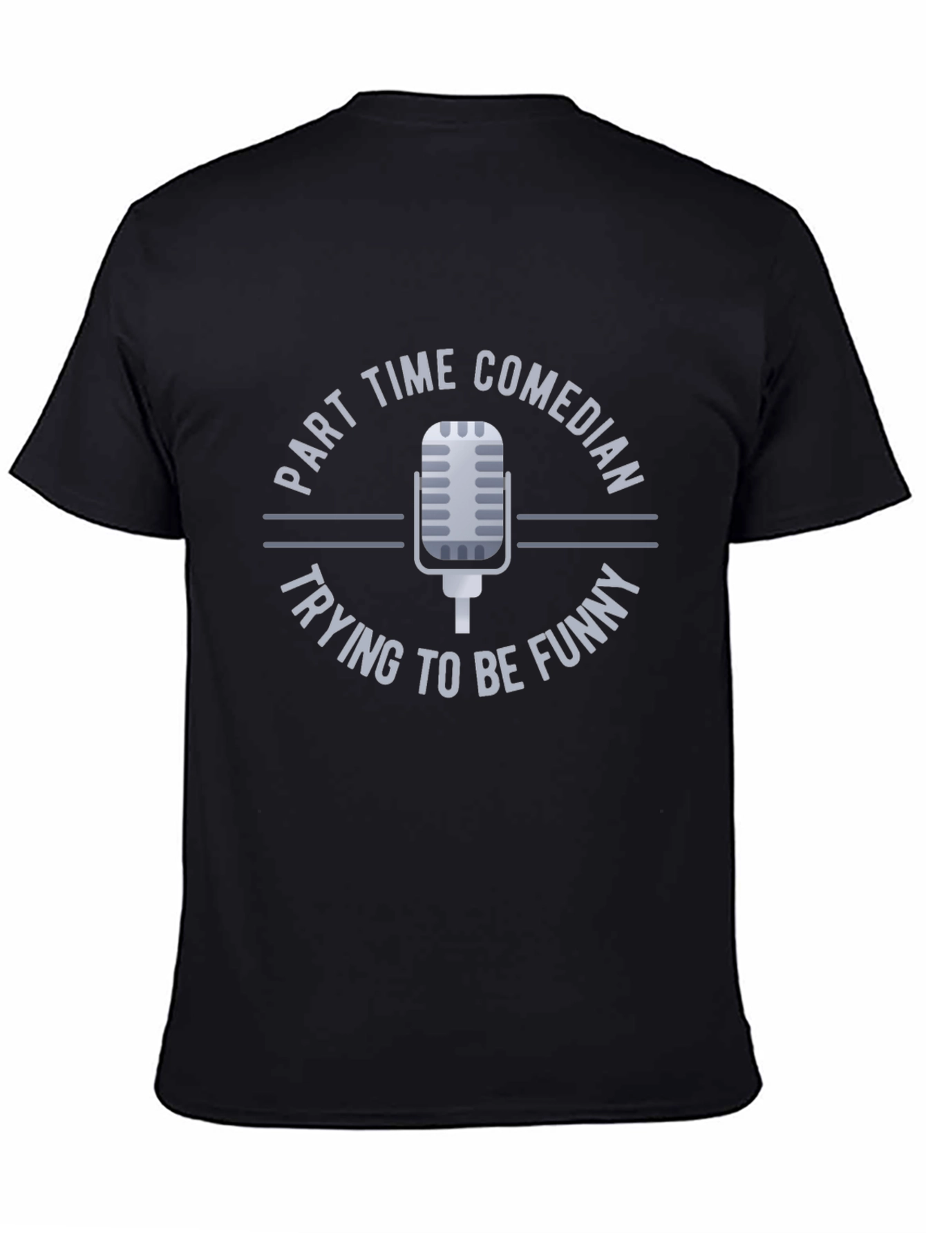 Part Time Comedian T-Shirt Funny Humor Mic Design