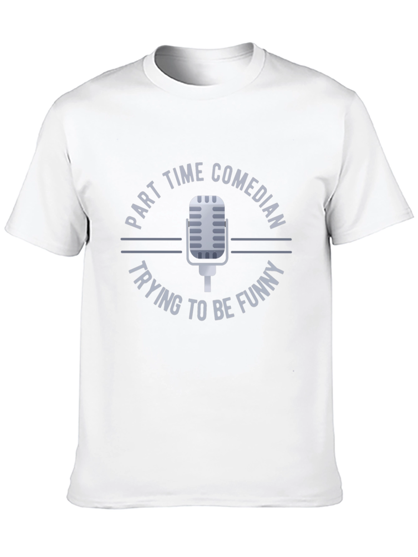 Part Time Comedian T-Shirt Funny Humor Mic Design