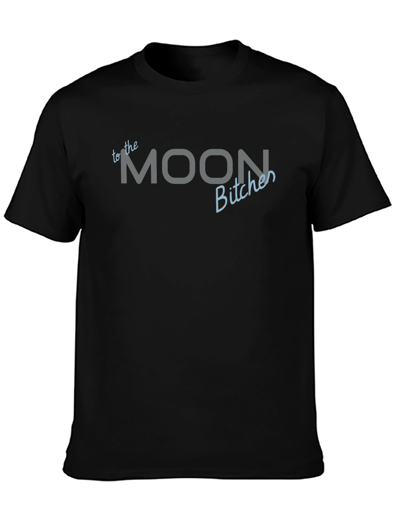 To The Moon Bitches Black T-Shirt