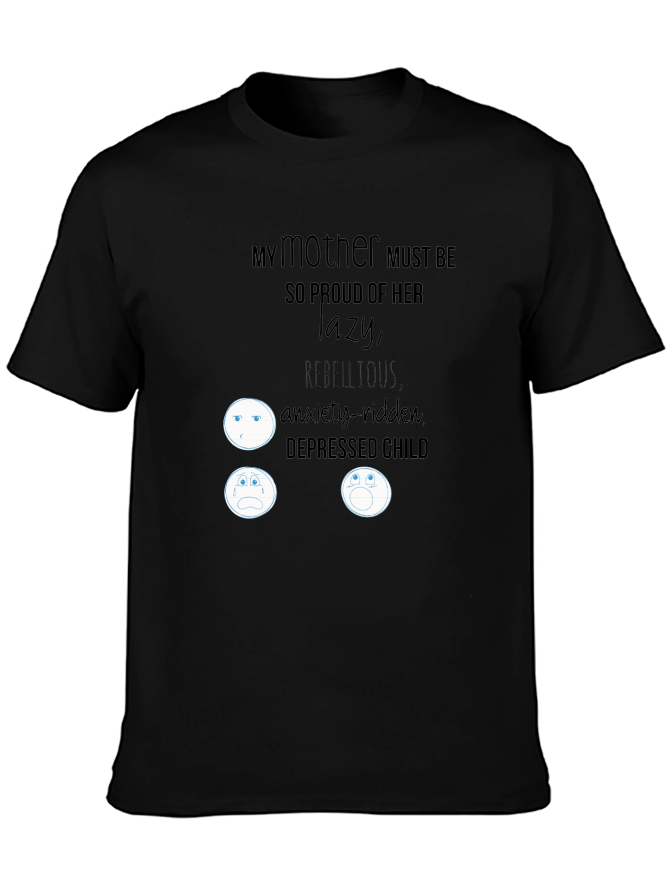 My Mother Must Be So Proud T-Shirt