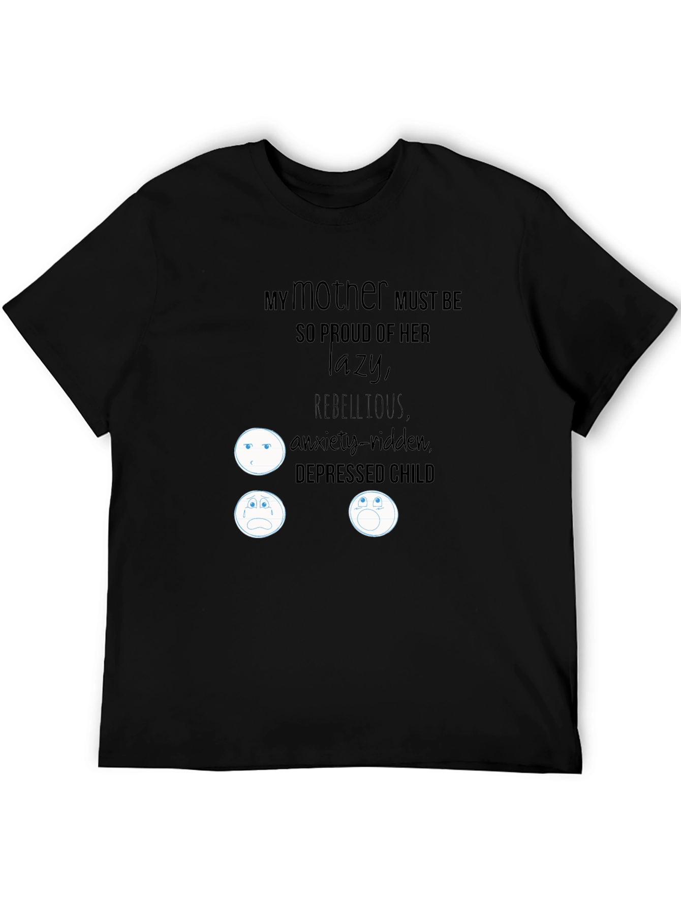 My Mother Must Be So Proud T-Shirt