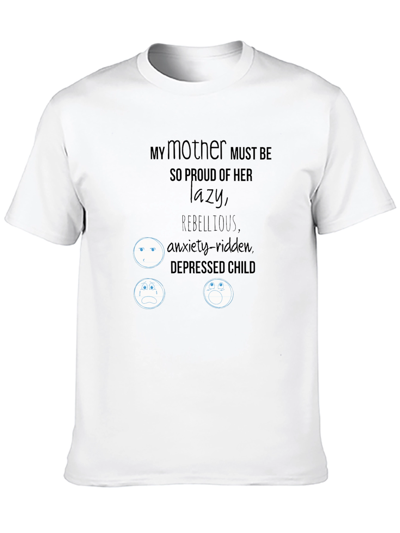 My Mother Must Be So Proud T-Shirt
