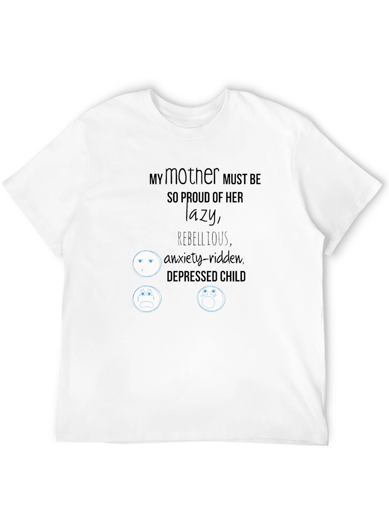 My Mother Must Be So Proud T-Shirt