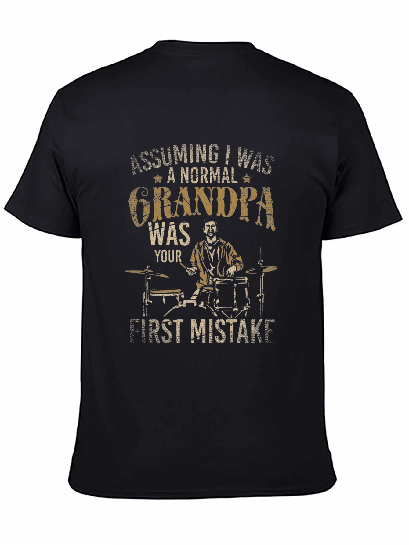 Funny Grandpa Drummer T-Shirt - First Mistake Tee