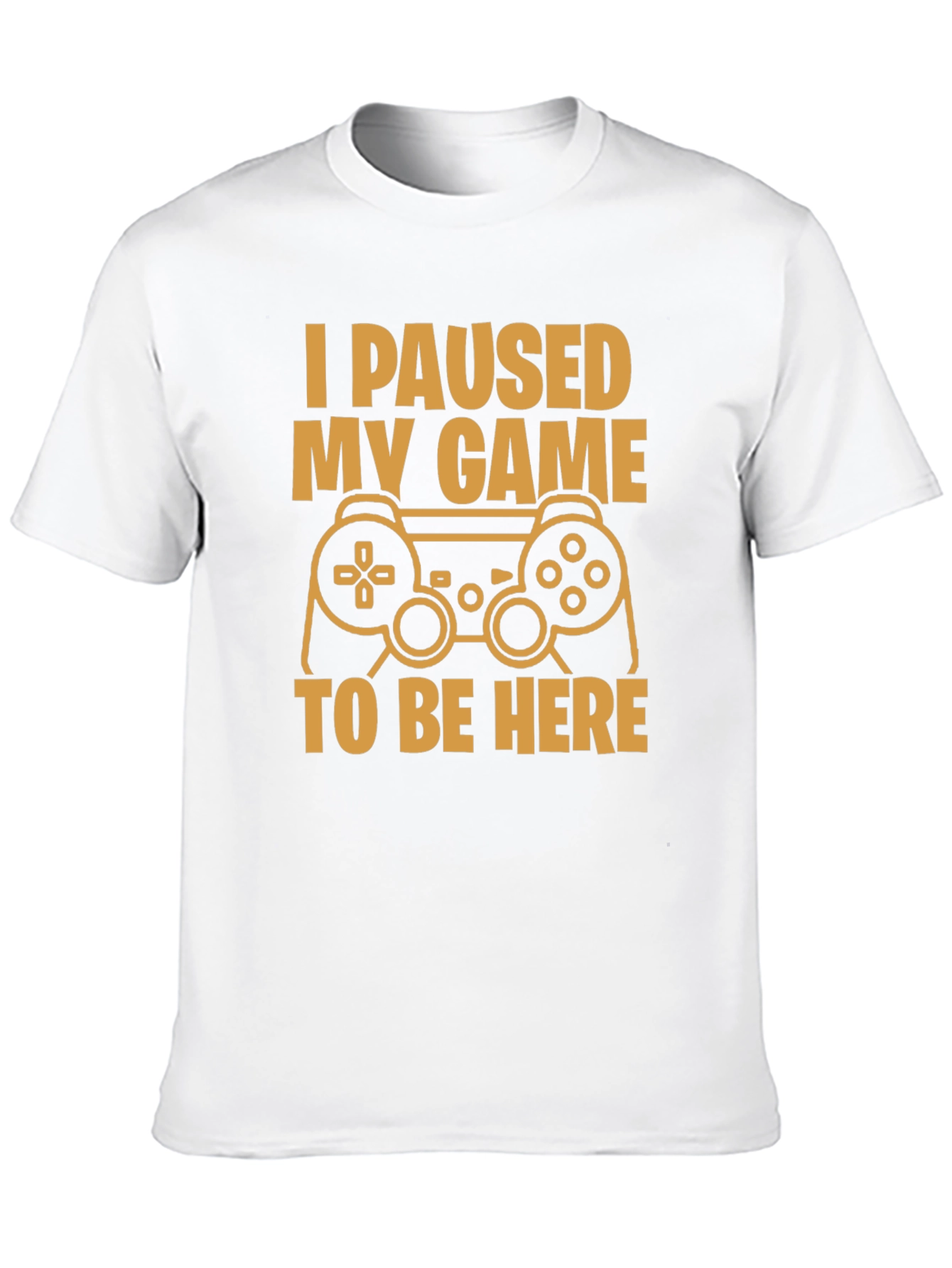 I Paused My Game Funny Gamer T-Shirt