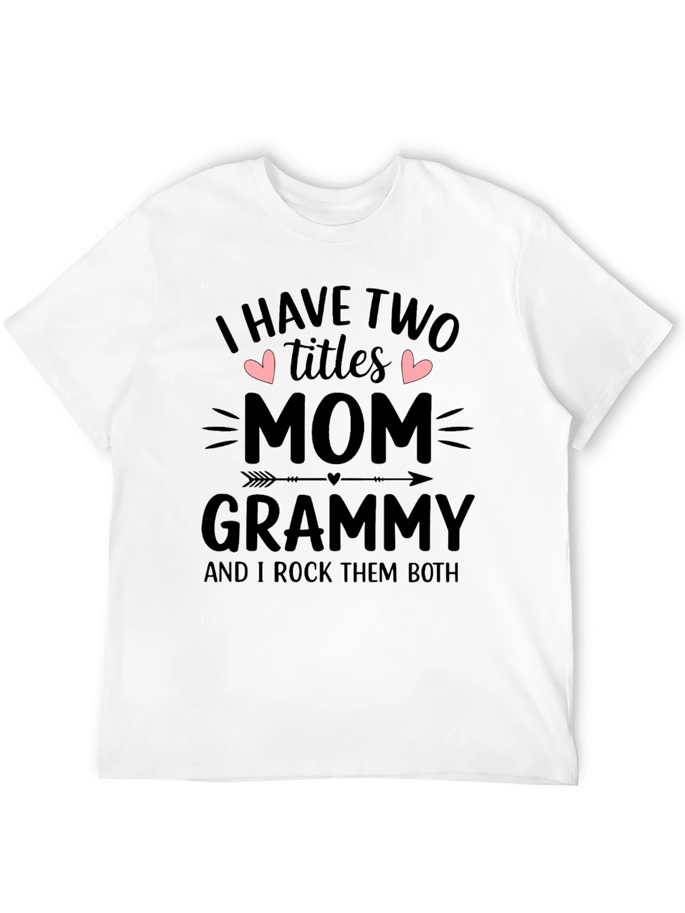 Mom & Grammy T-Shirt - I Have Two Titles