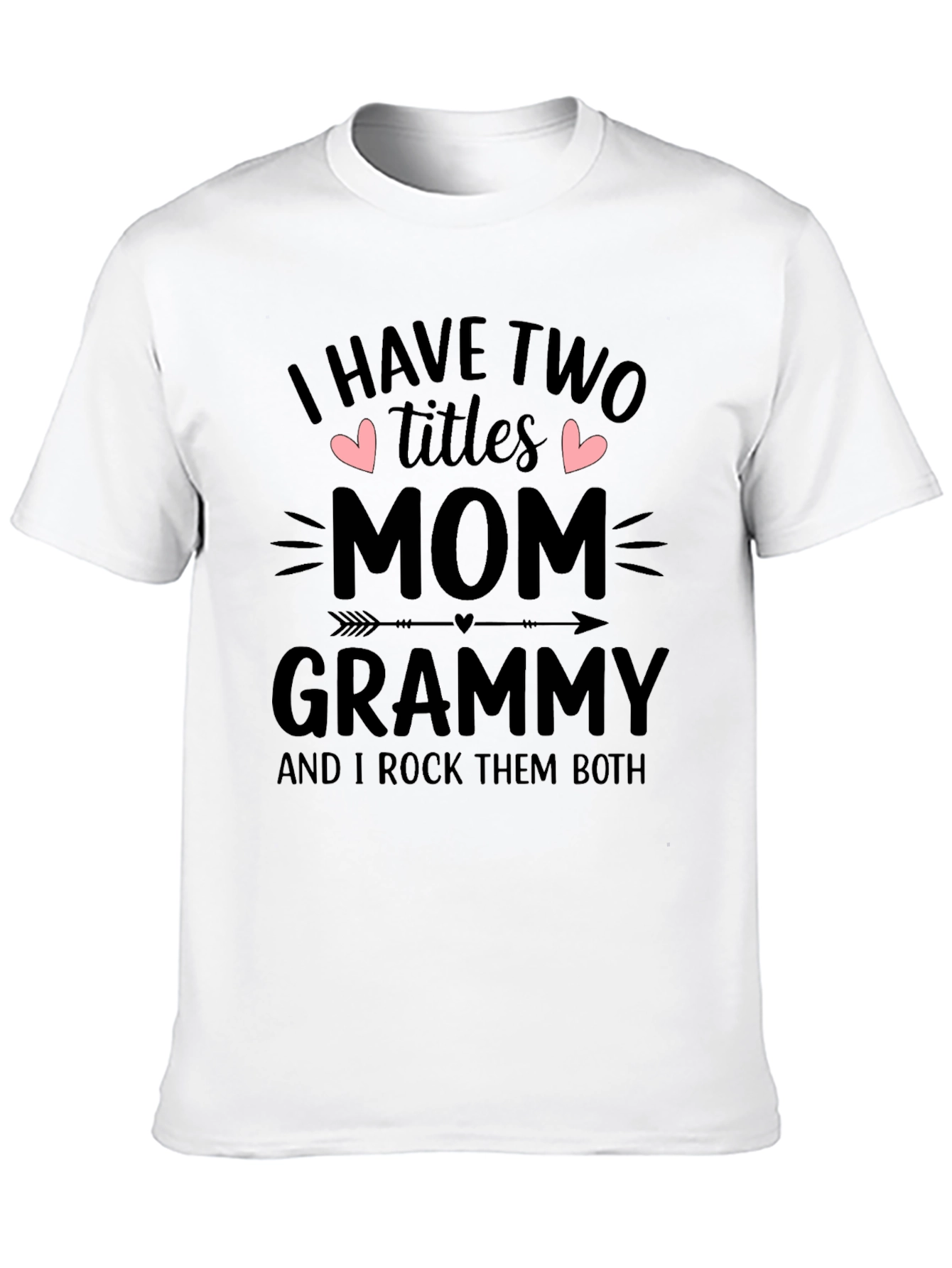 Mom & Grammy T-Shirt - I Have Two Titles