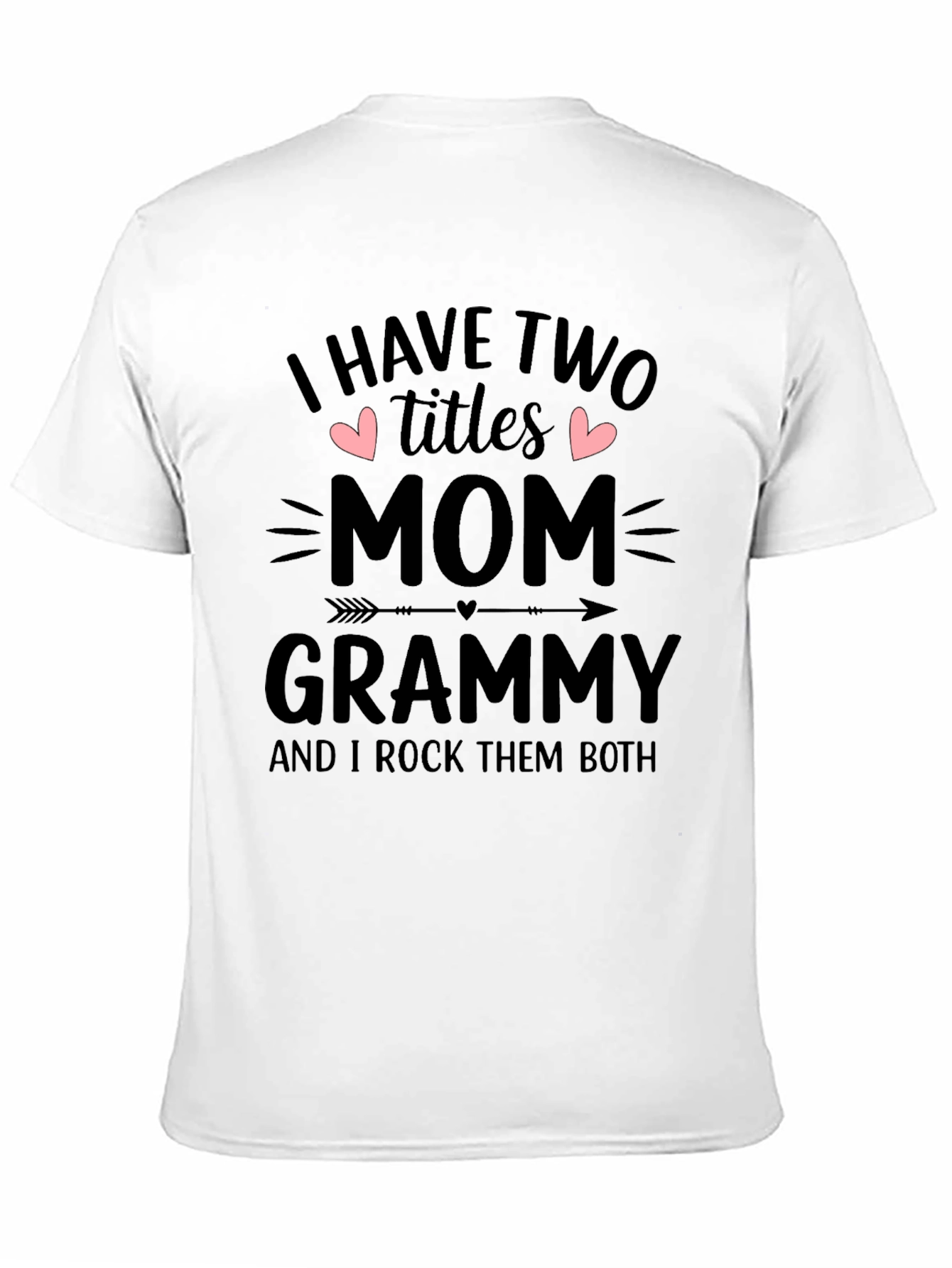 Mom & Grammy T-Shirt - I Have Two Titles