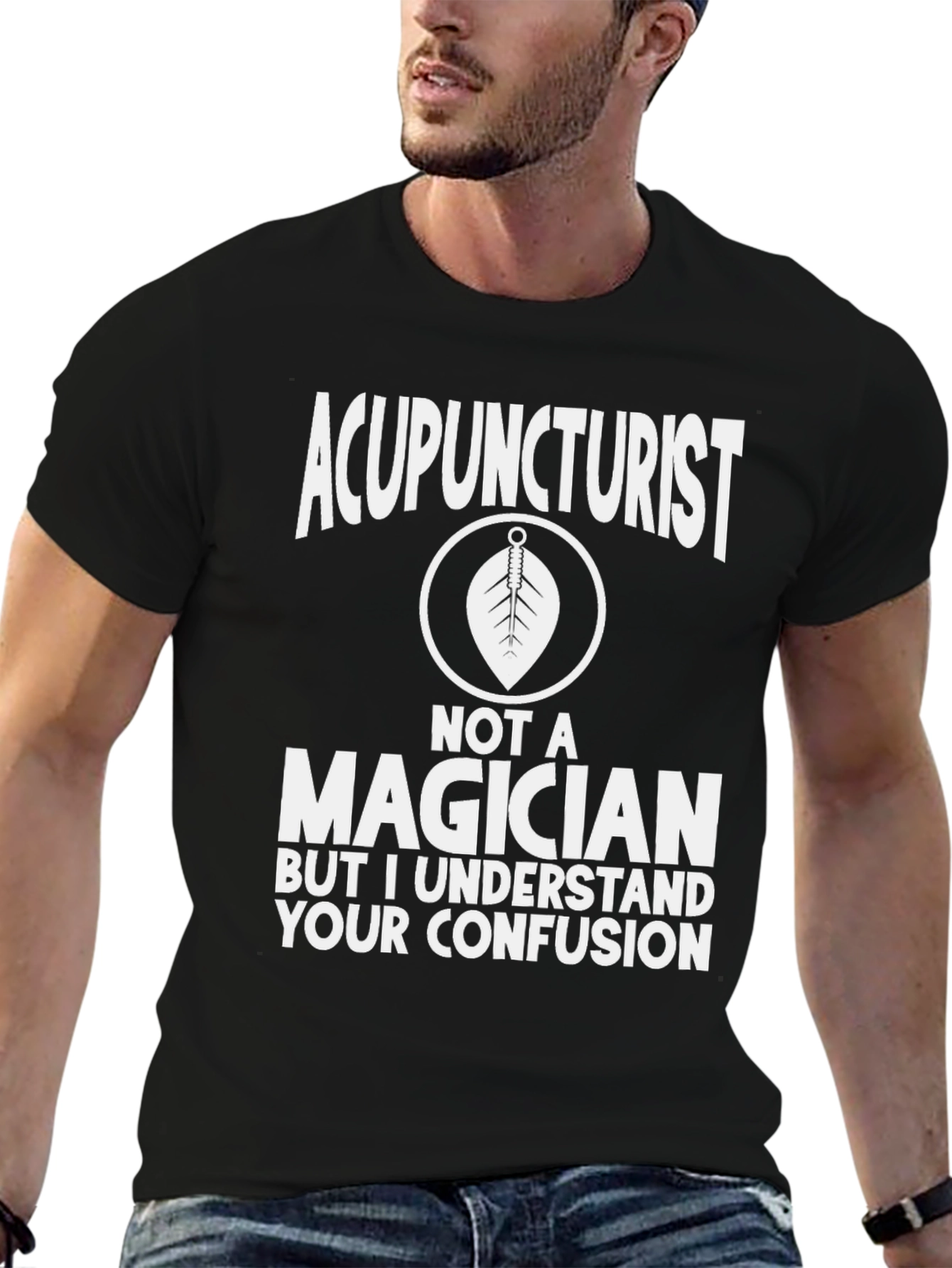 Acupuncturist Not a Magician Funny Graphic Tee