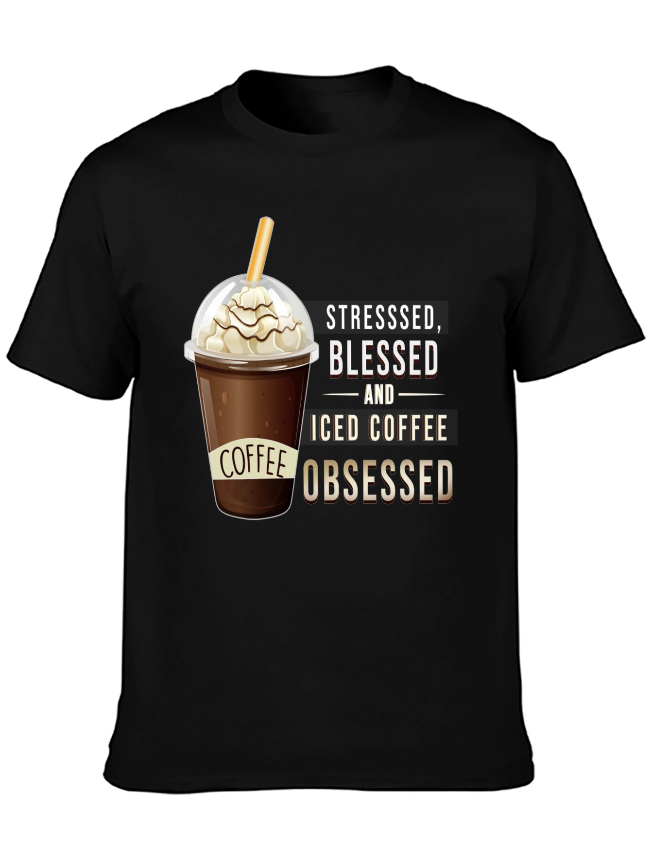 Stressed Blessed and Iced Coffee Obsessed T-Shirt