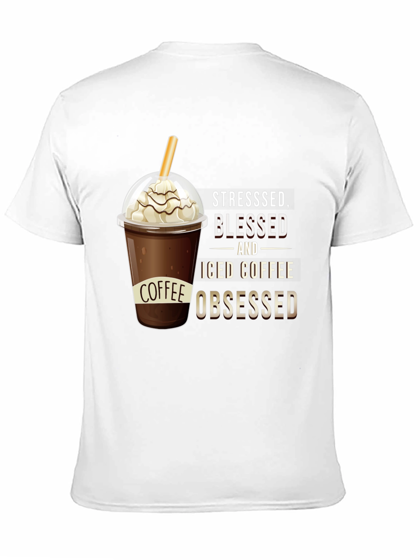 Stressed Blessed and Iced Coffee Obsessed T-Shirt