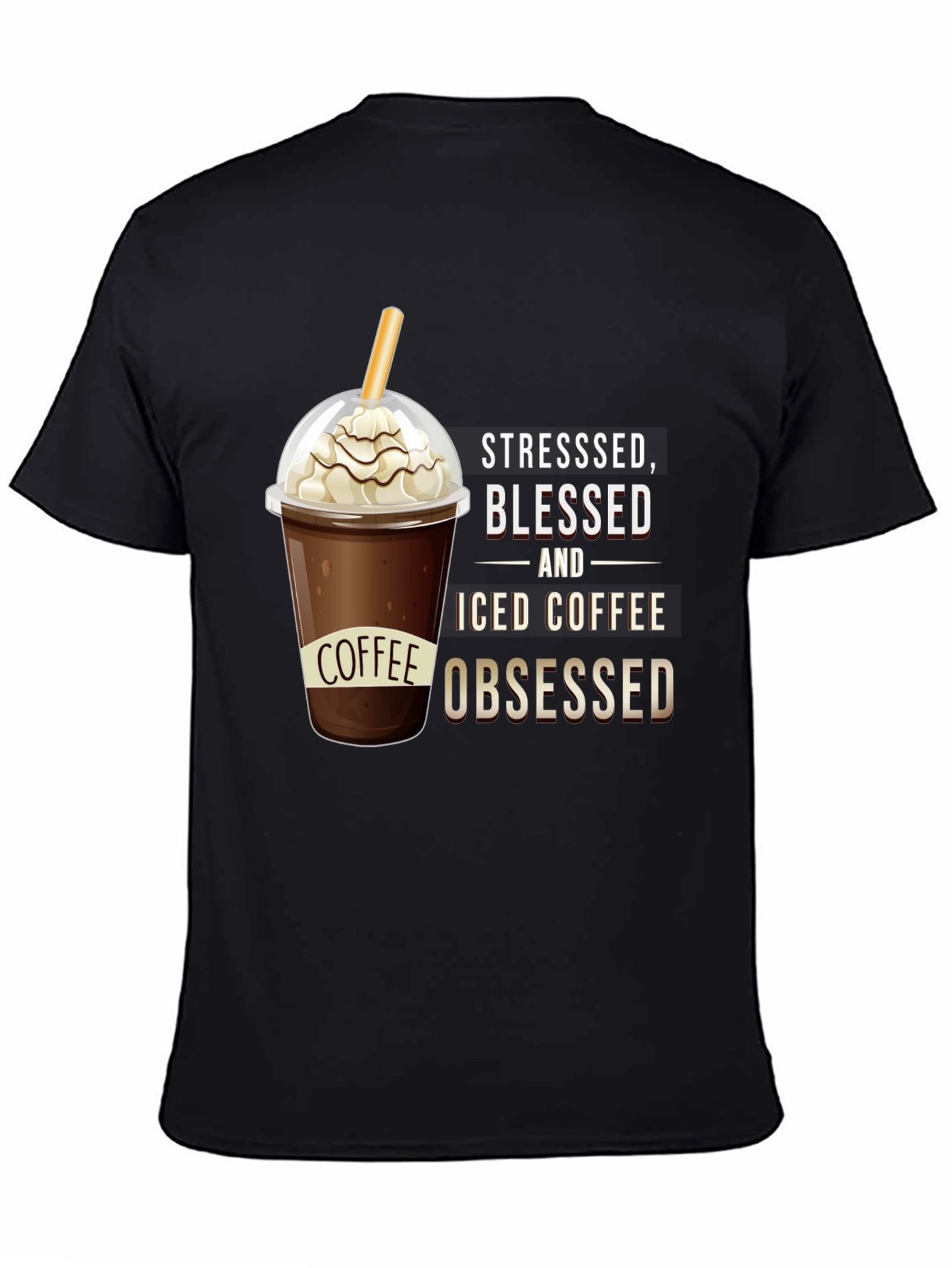 Stressed Blessed and Iced Coffee Obsessed T-Shirt