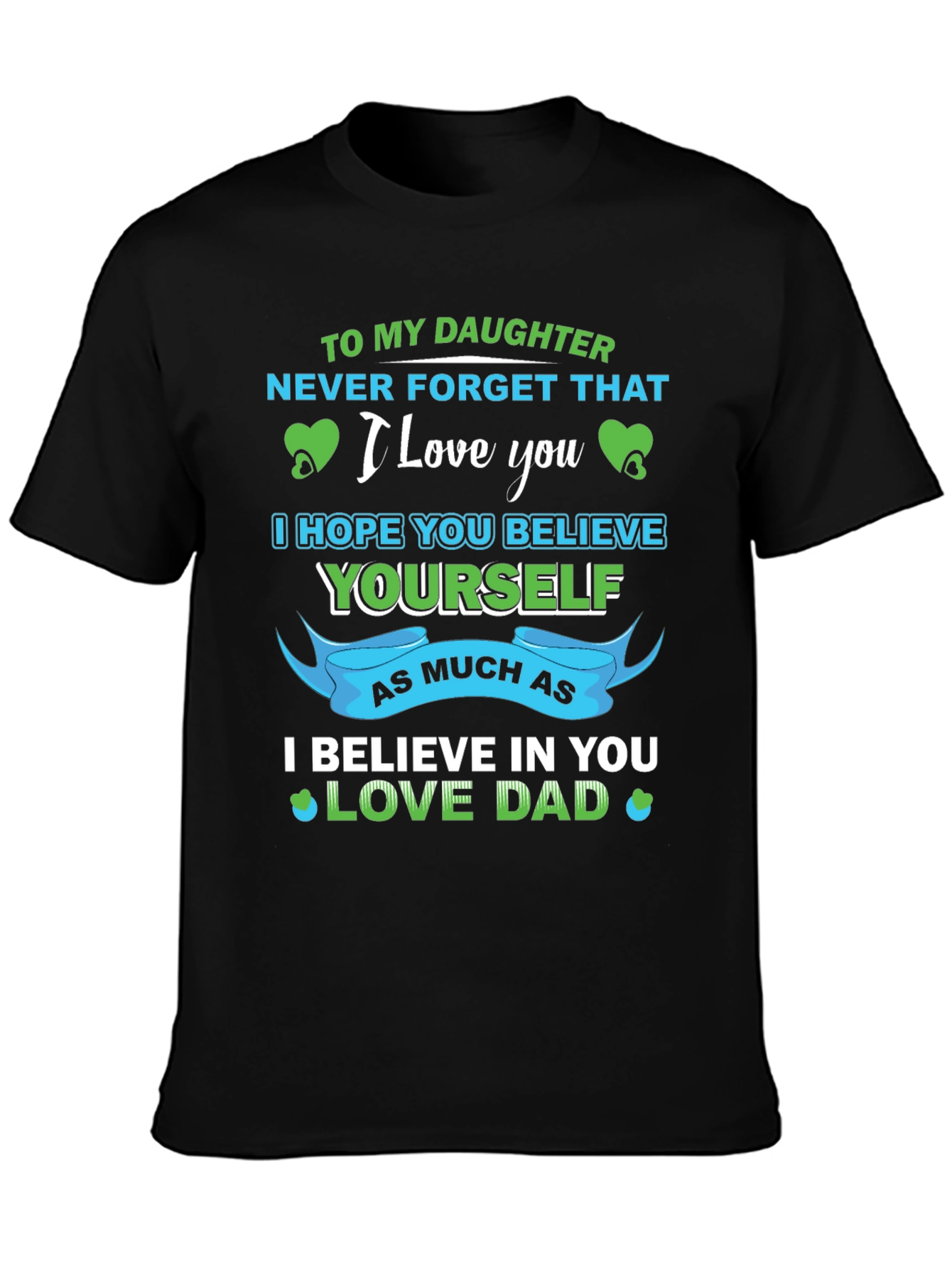 To My Daughter Love Dad Graphic T-Shirt