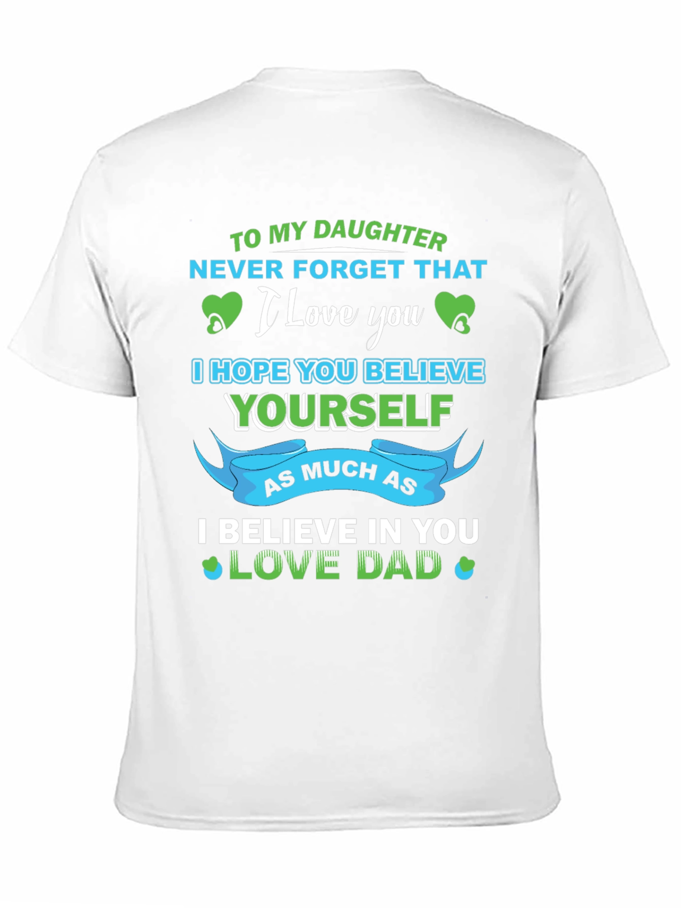 To My Daughter Love Dad Graphic T-Shirt