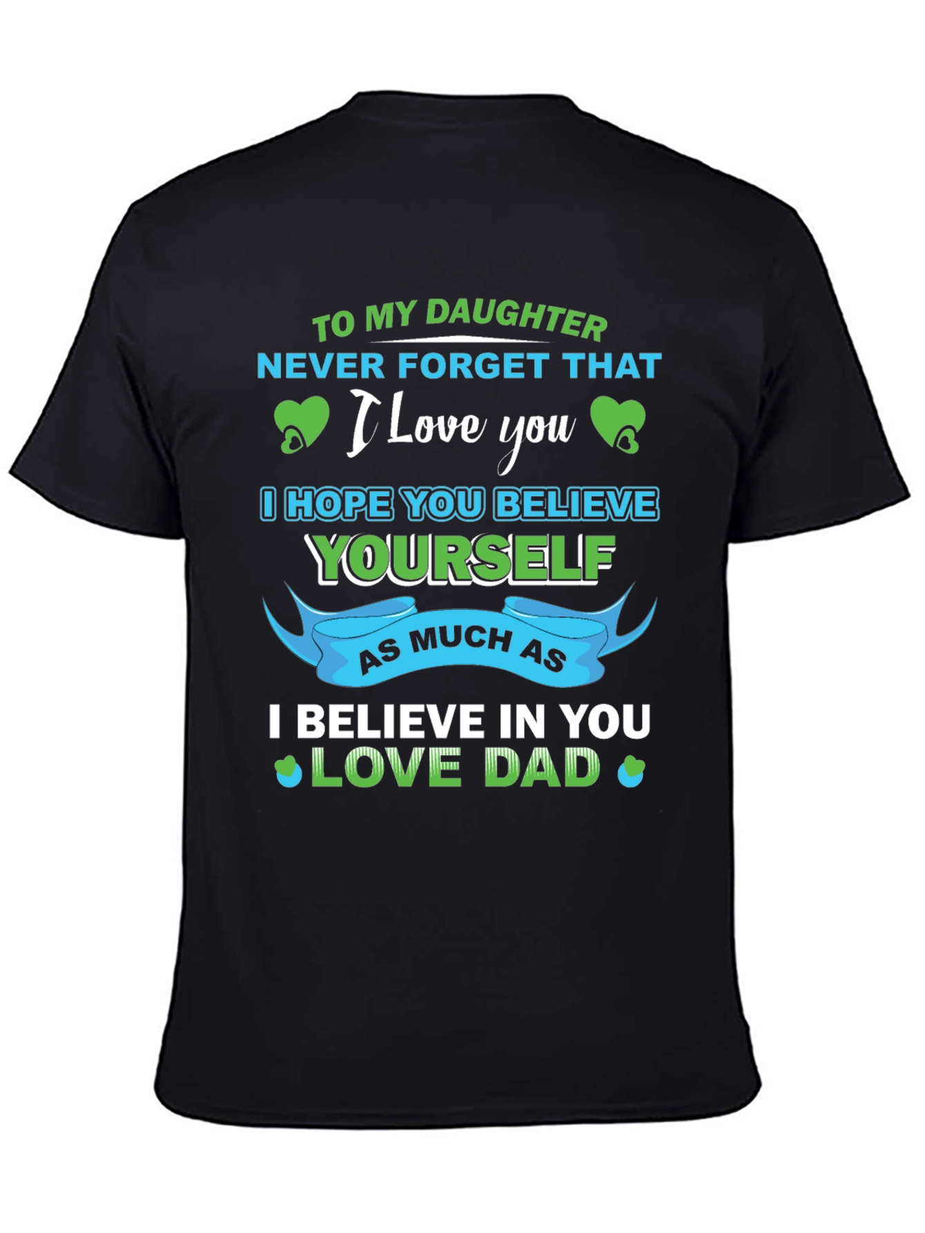 To My Daughter Love Dad Graphic T-Shirt