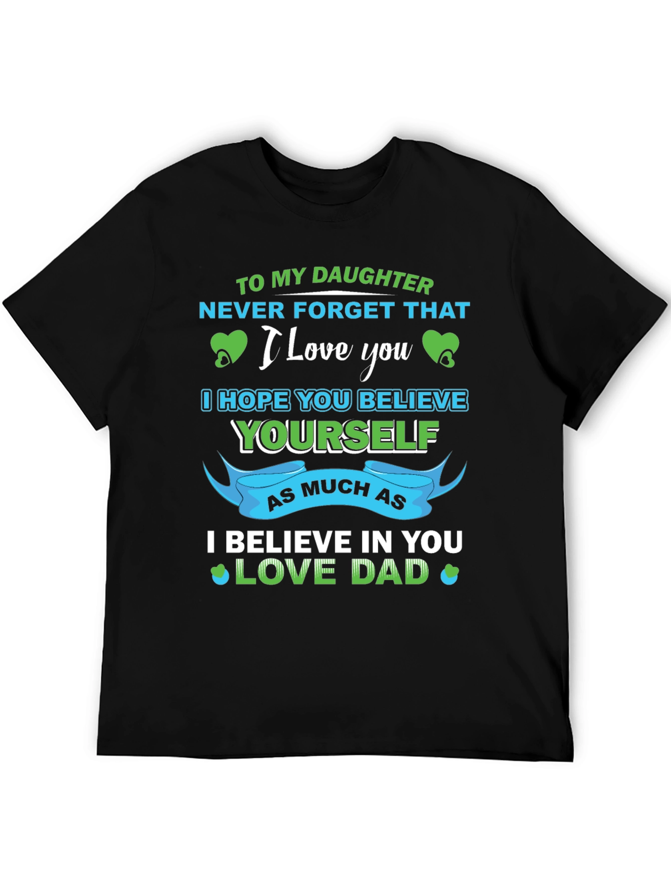 To My Daughter Love Dad Graphic T-Shirt