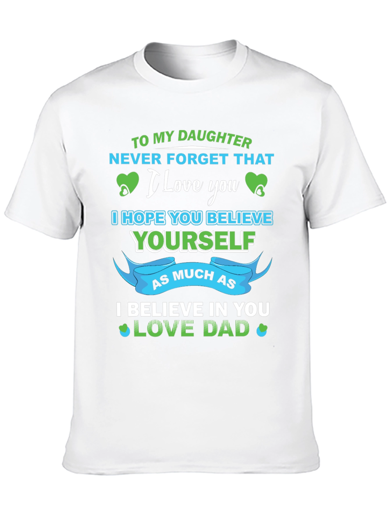 To My Daughter Love Dad Graphic T-Shirt