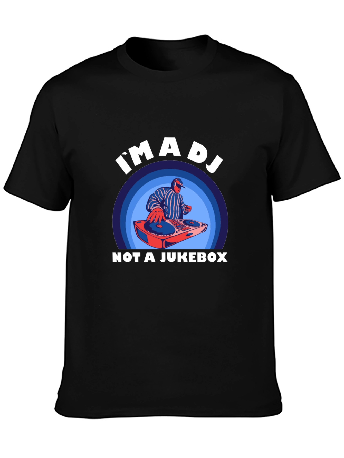 Im A DJ Not A Jukebox Graphic T-Shirt
