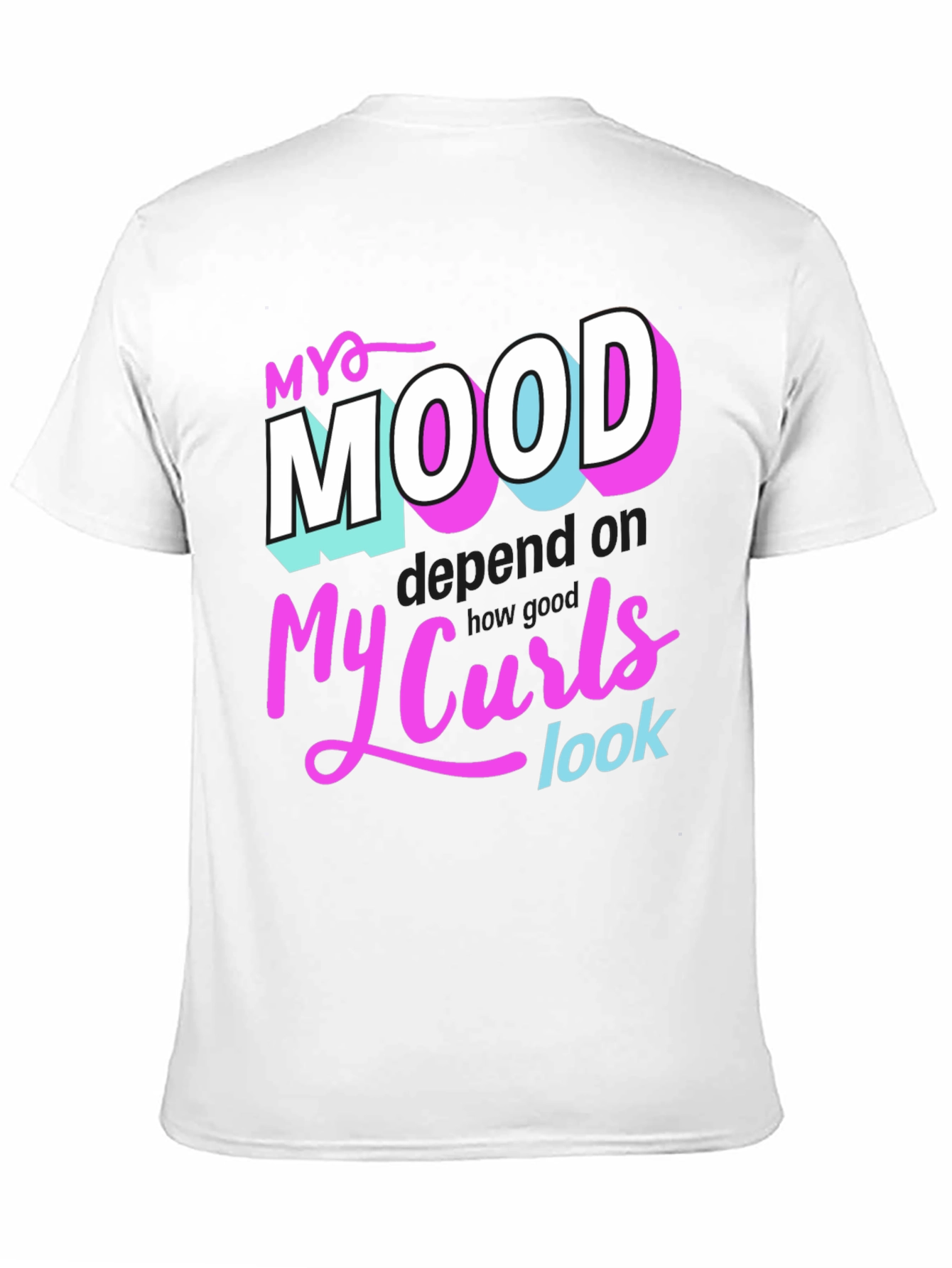 My Mood Depends on My Curls T-Shirt