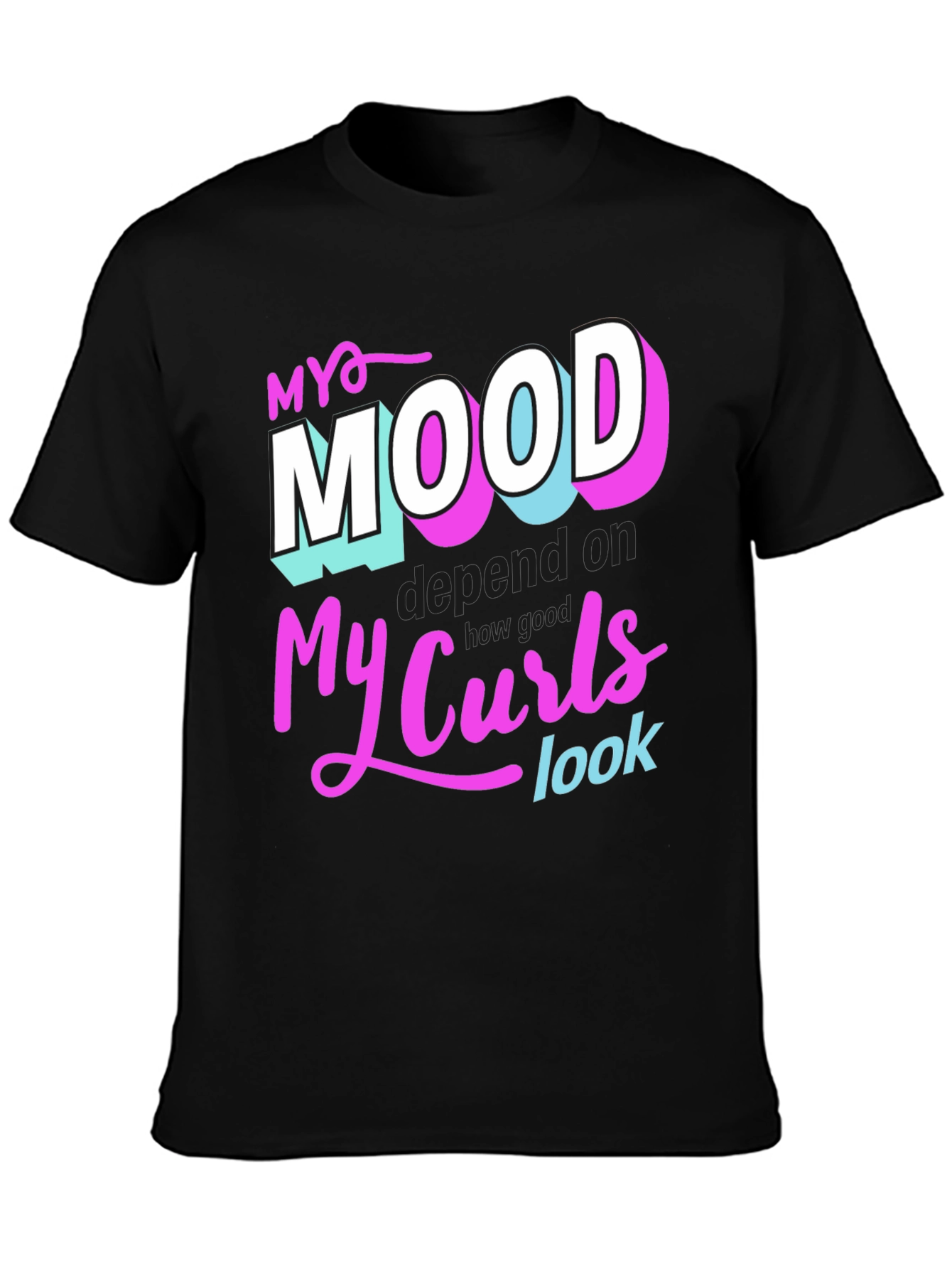My Mood Depends on My Curls T-Shirt