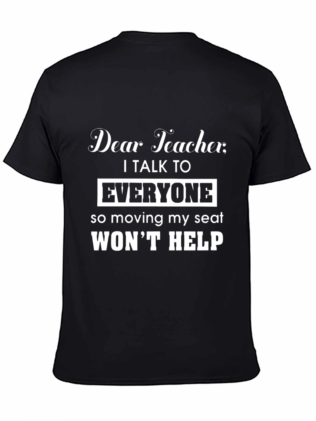Dear Teacher Graphic T-Shirt Funny Student Tee