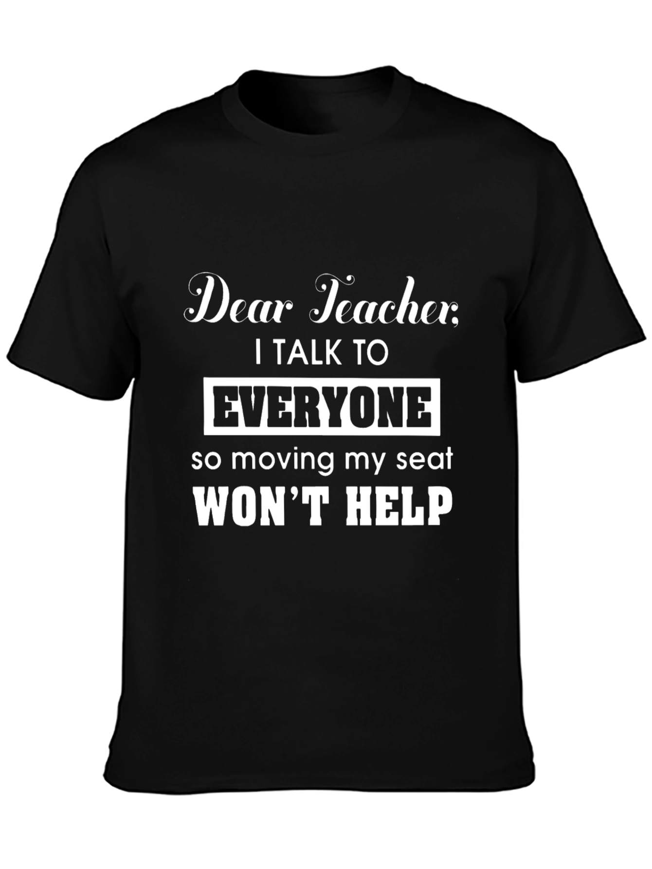 Dear Teacher Graphic T-Shirt Funny Student Tee