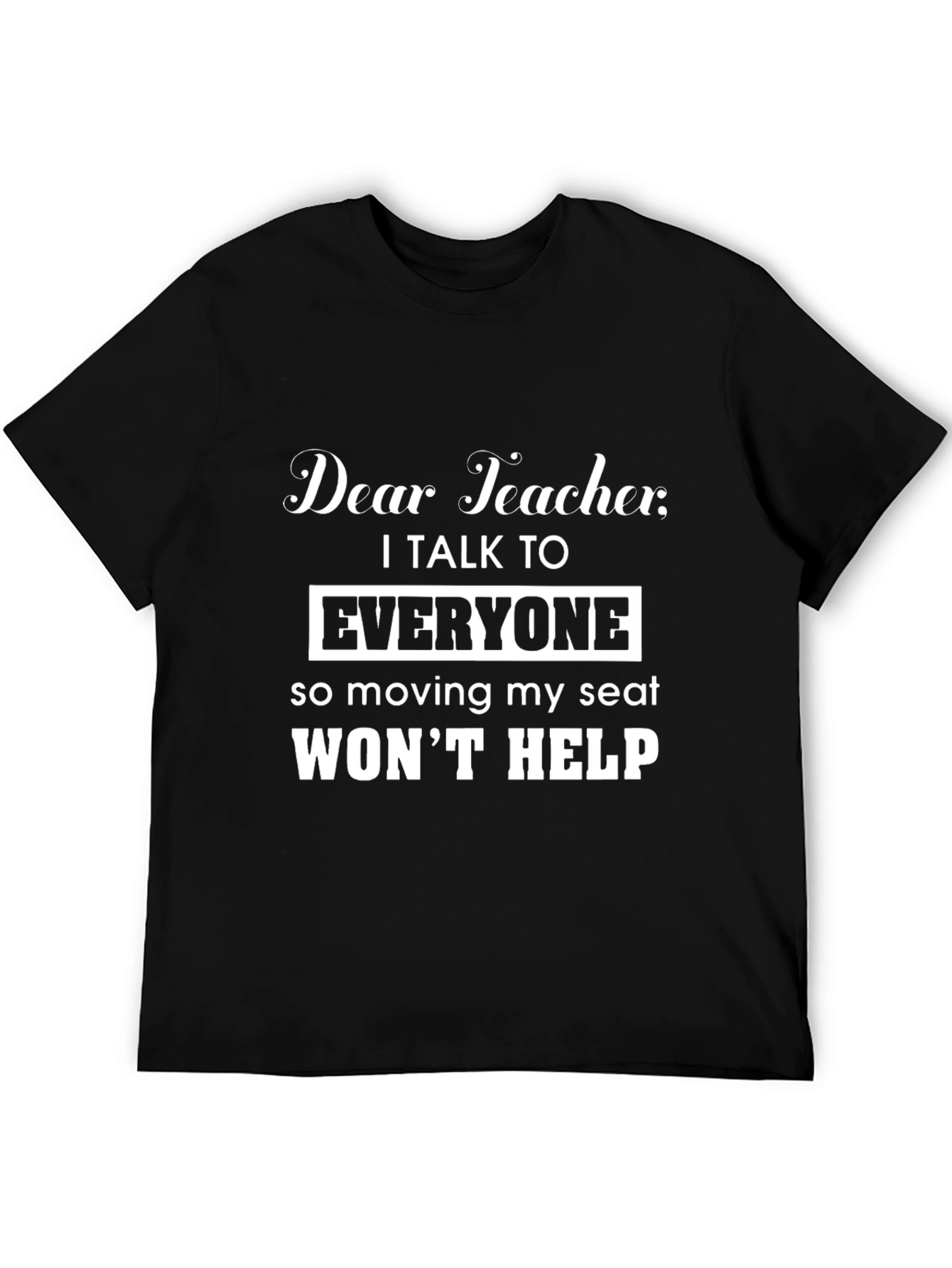 Dear Teacher Graphic T-Shirt Funny Student Tee