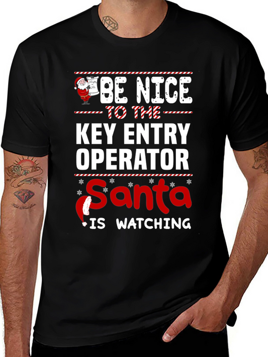 Be Nice To The Key Entry Operator Santa T-Shirt