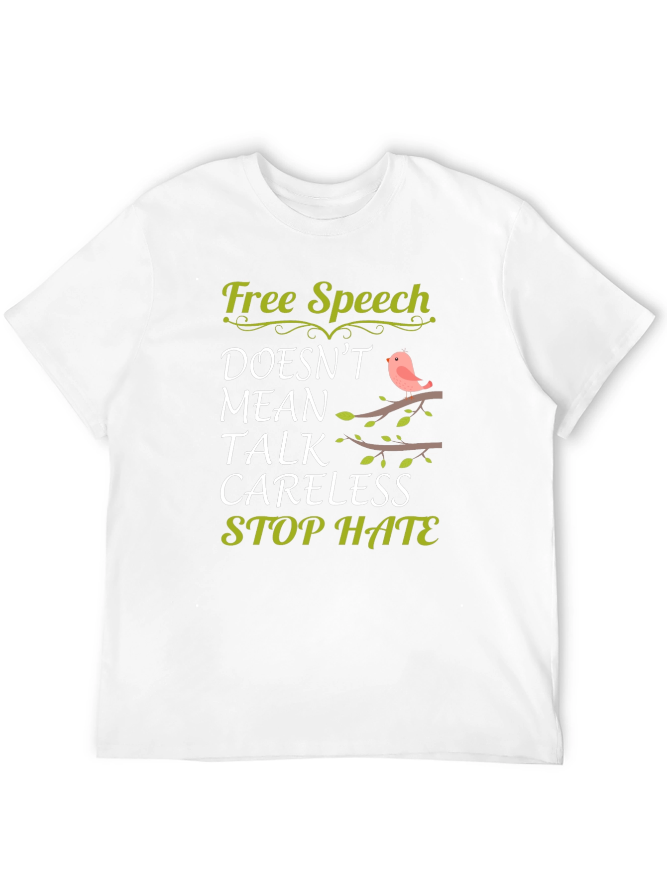 Free Speech Doesnt Mean Careless Stop Hate T-Shirt