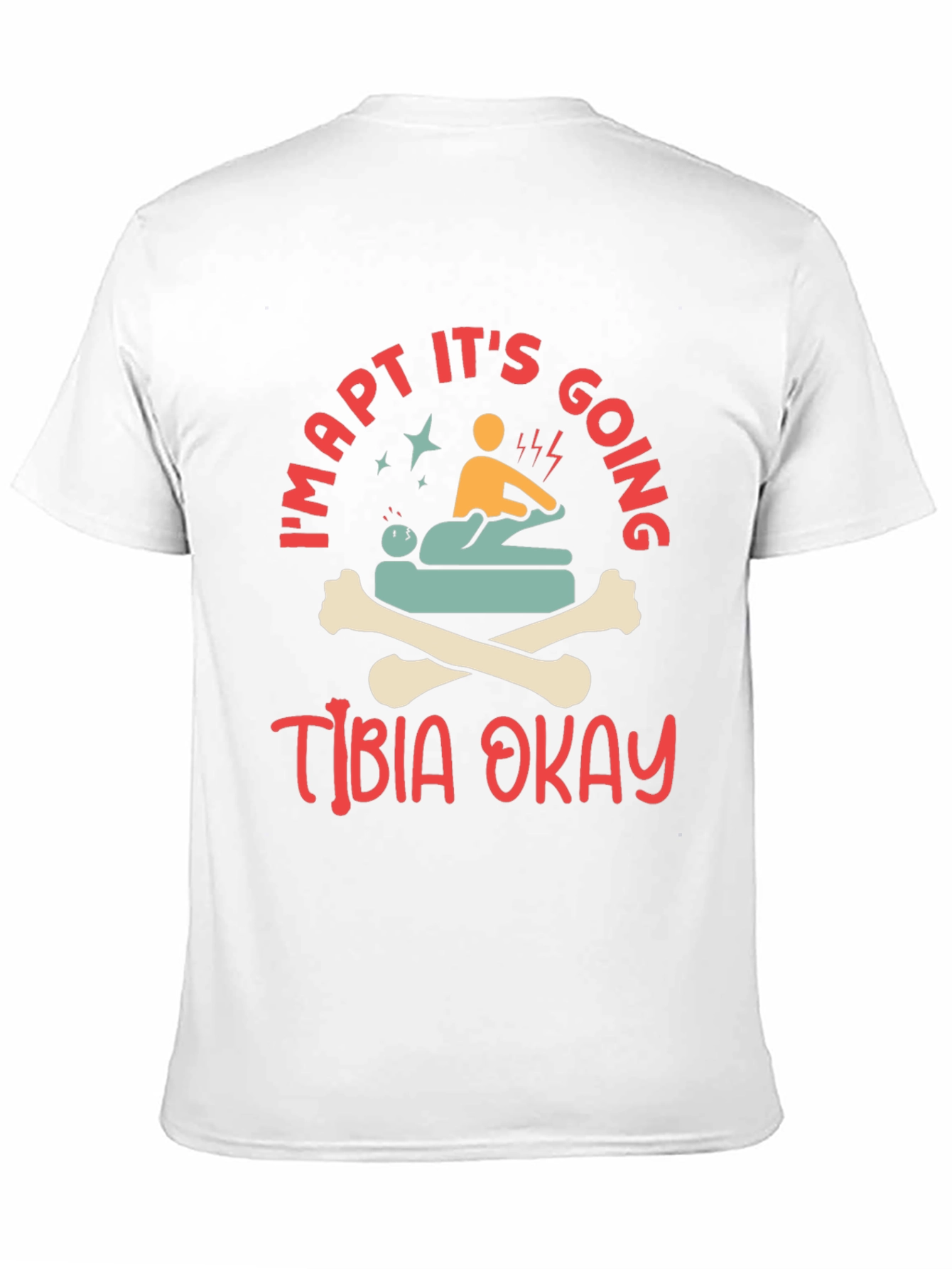 Funny PT Physical Therapy Tibia Okay T-Shirt