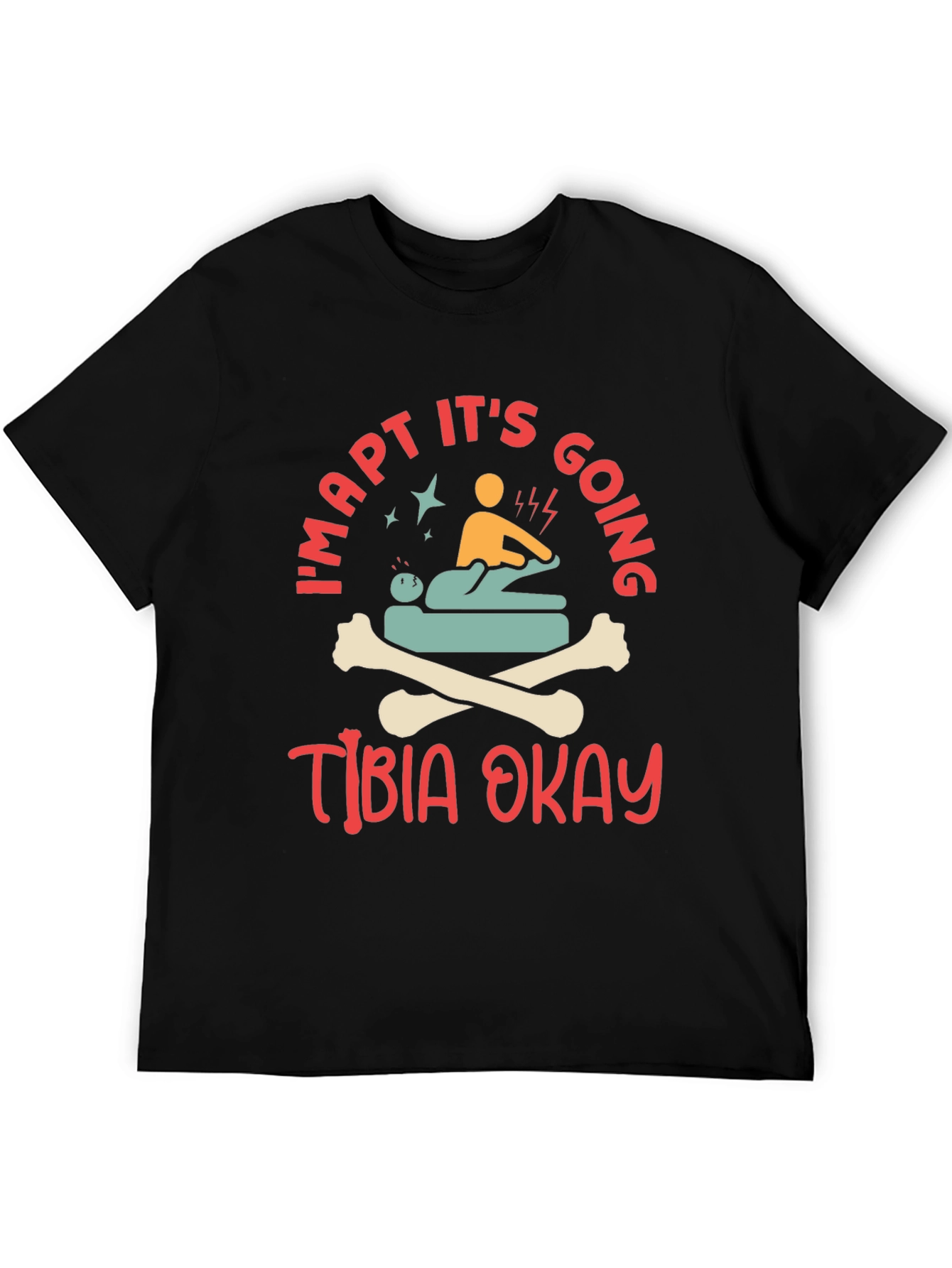 Funny PT Physical Therapy Tibia Okay T-Shirt