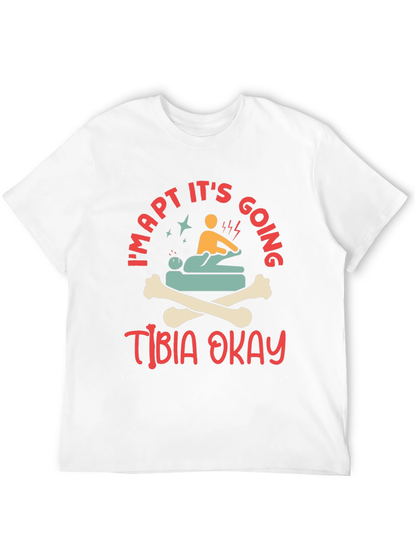 Funny PT Physical Therapy Tibia Okay T-Shirt