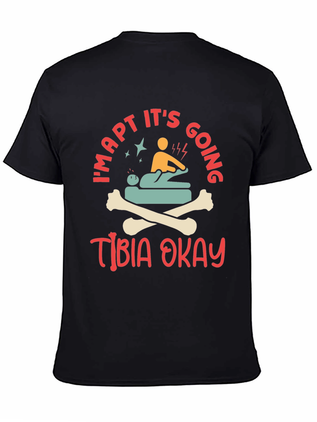 Funny PT Physical Therapy Tibia Okay T-Shirt