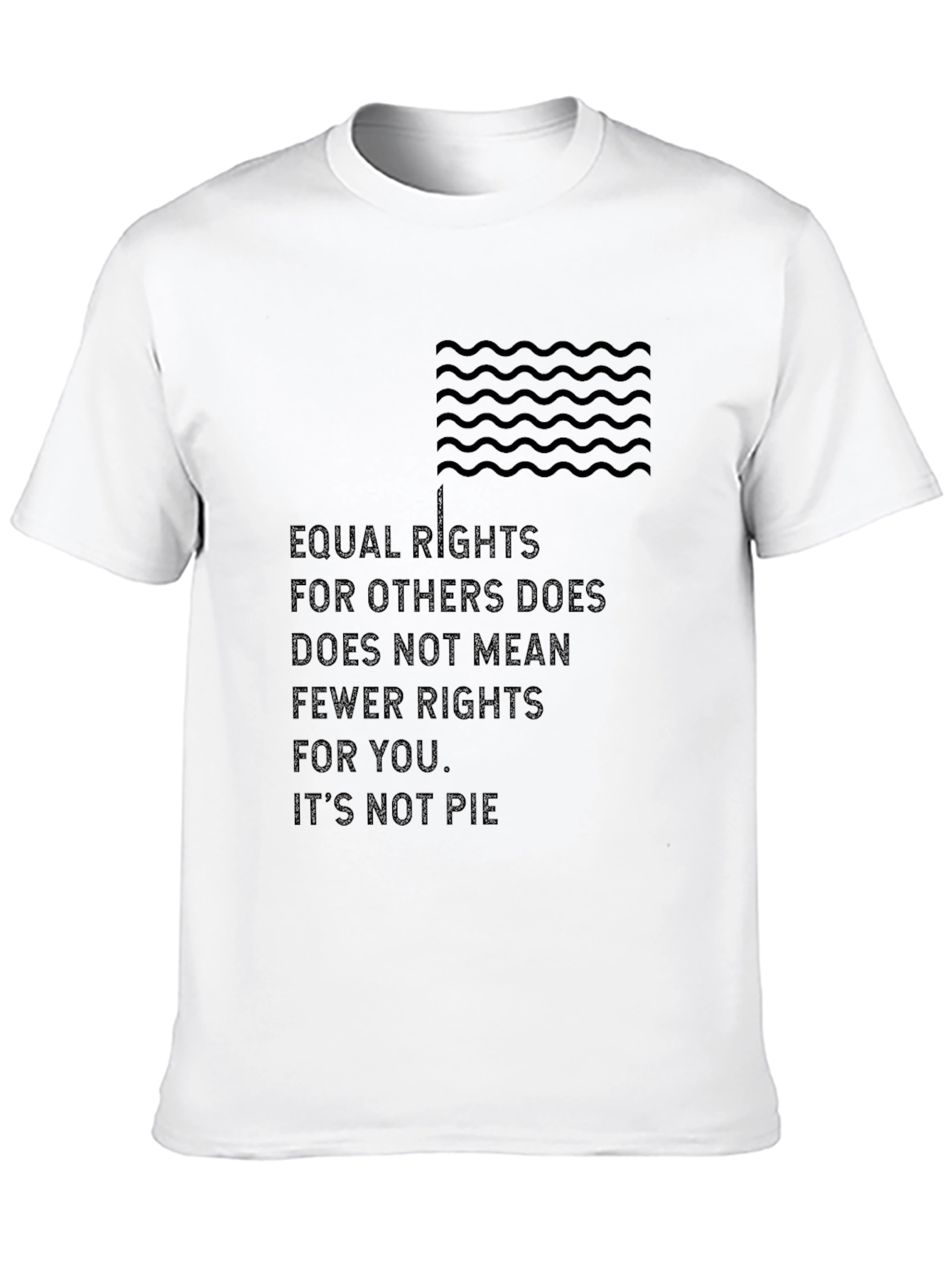 Equality Rights T-Shirt - Its Not Pie